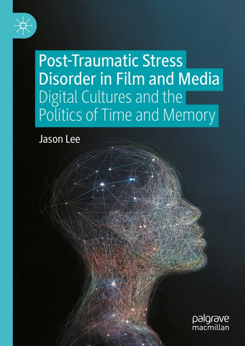 Post-Traumatic Stress Disorder in Film and Media Digital Cultures and the Politics of Time and Memory  â€“ PDF/EPUB Version Downloadable