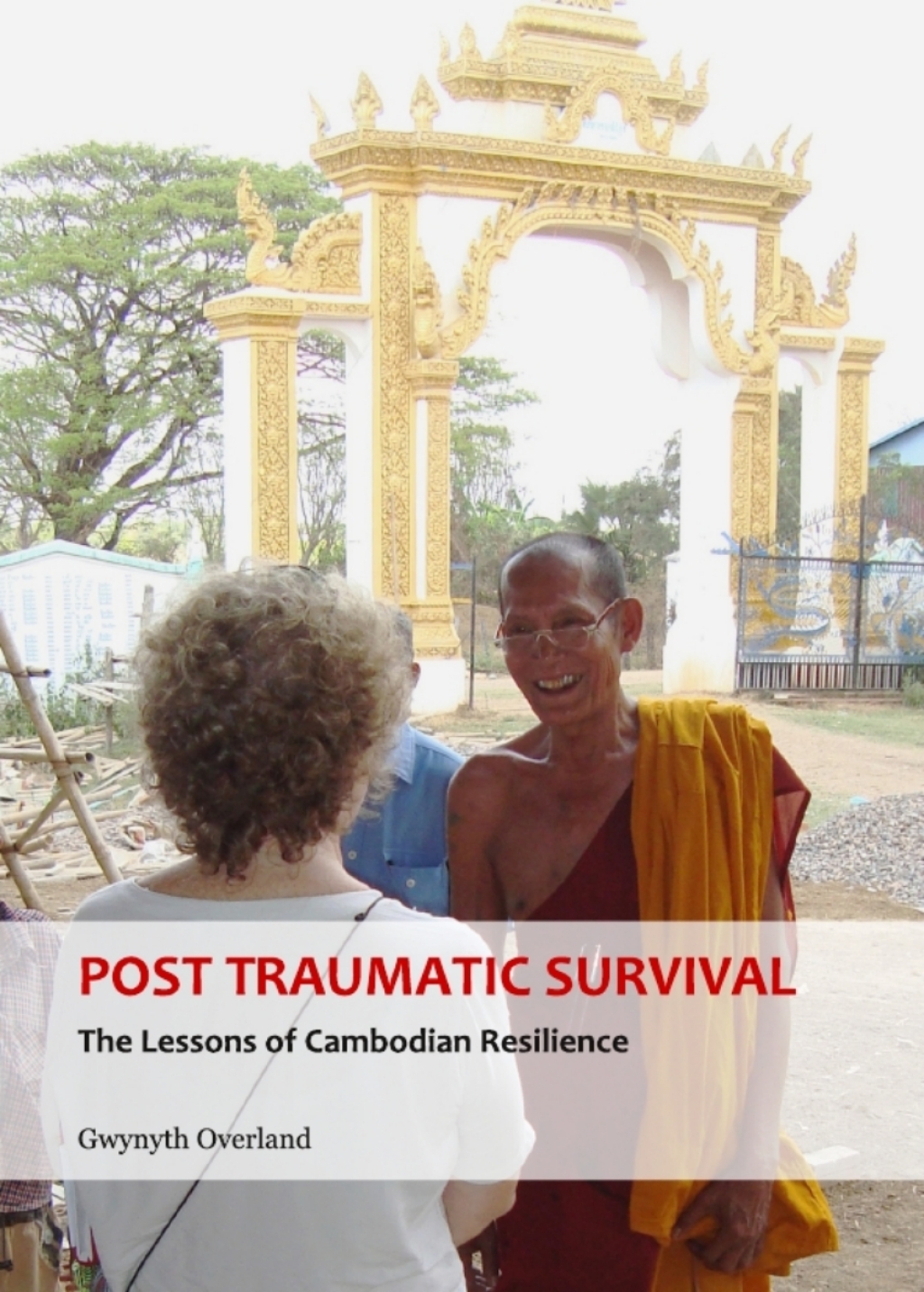 Post Traumatic Survival The Lessons of Cambodian Resilience 1st Edition â€“ PDF/EPUB Version Downloadable