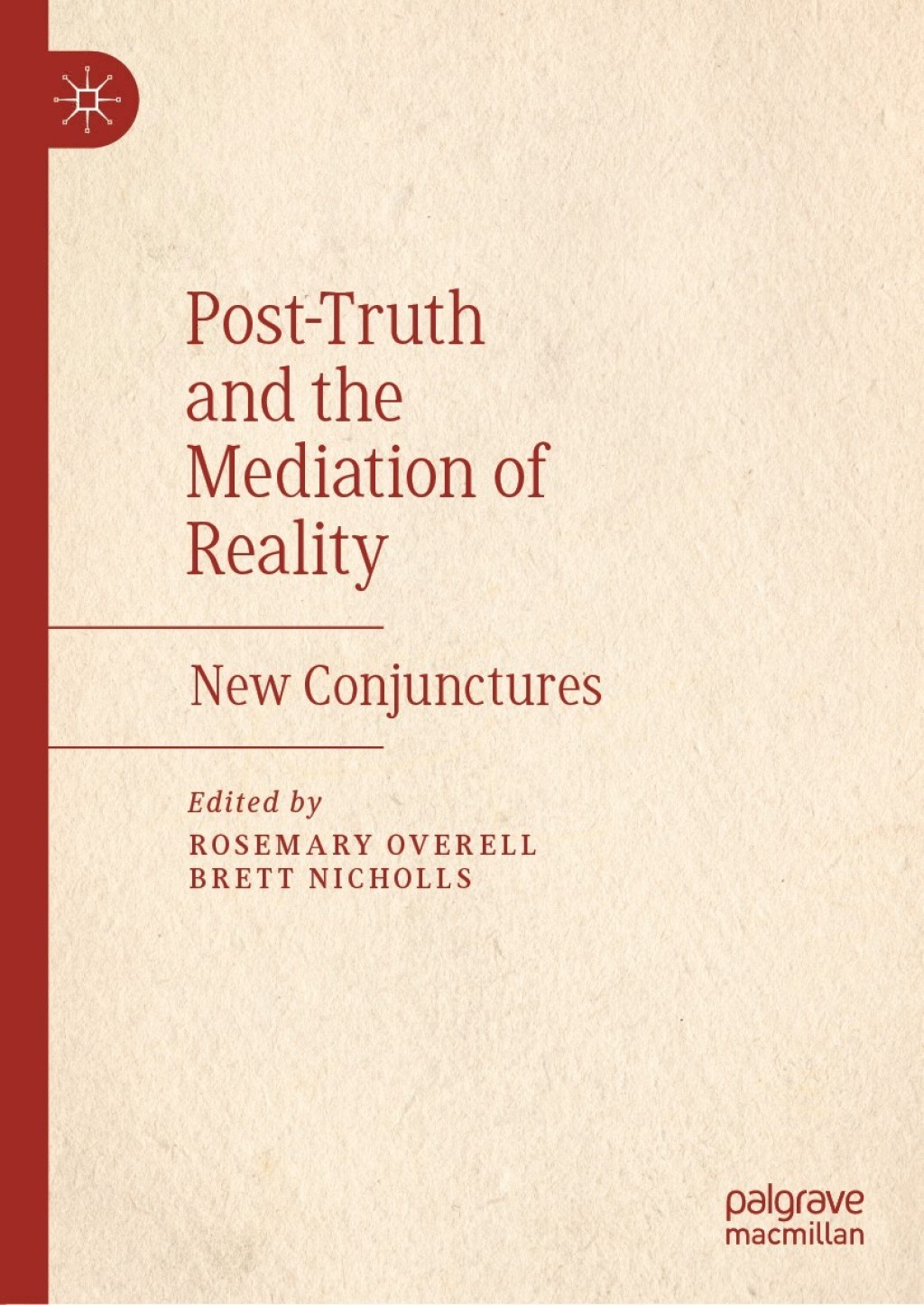 Post-Truth and the Mediation of Reality New Conjunctures  â€“ PDF/EPUB Version Downloadable