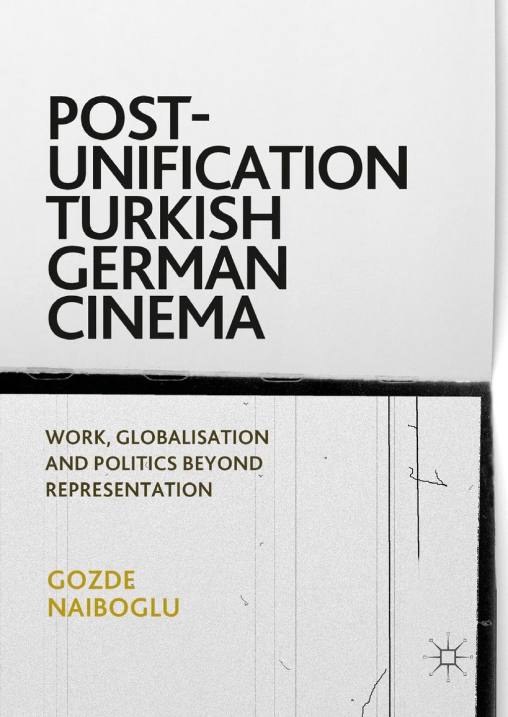 Post-Unification Turkish German Cinema Work, Globalisation and Politics Beyond Representation  â€“ PDF/EPUB Version Downloadable