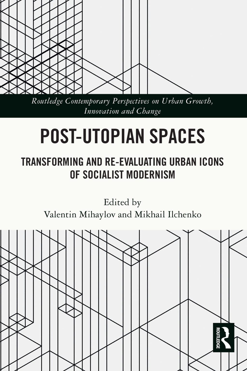 Post-Utopian Spaces Transforming and Re-Evaluating Urban Icons of Socialist Modernism 1st Edition â€“ PDF/EPUB Version Downloadable