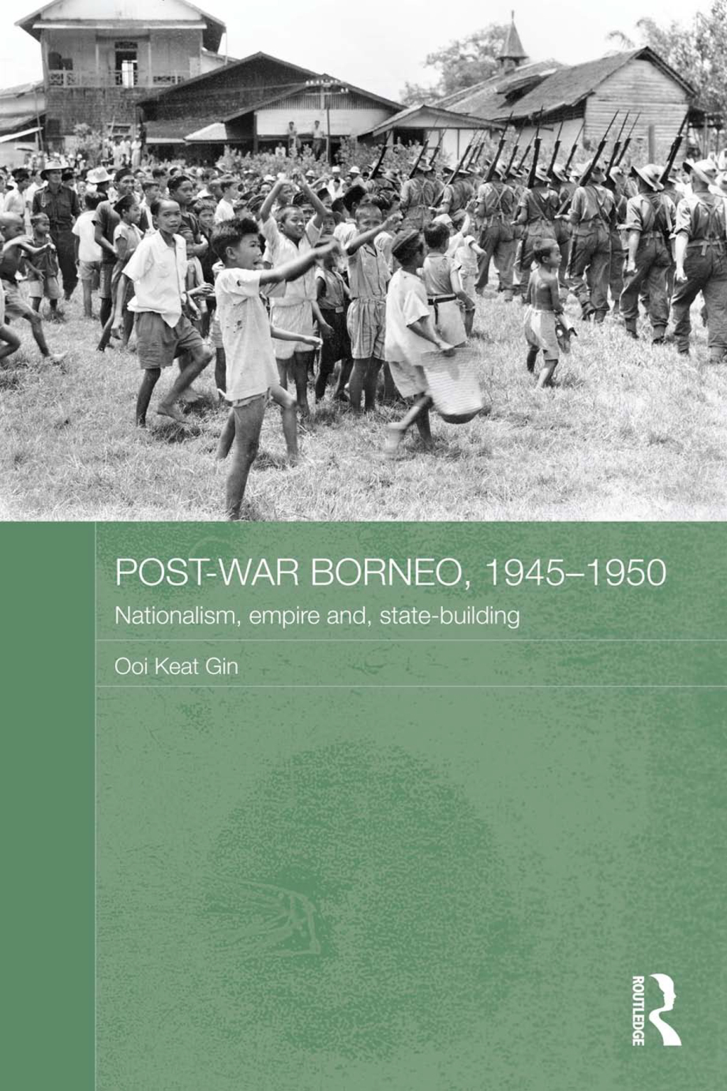 Post-War Borneo, 1945-1950 Nationalism, Empire and State-Building 1st Edition â€“ PDF/EPUB Version Downloadable
