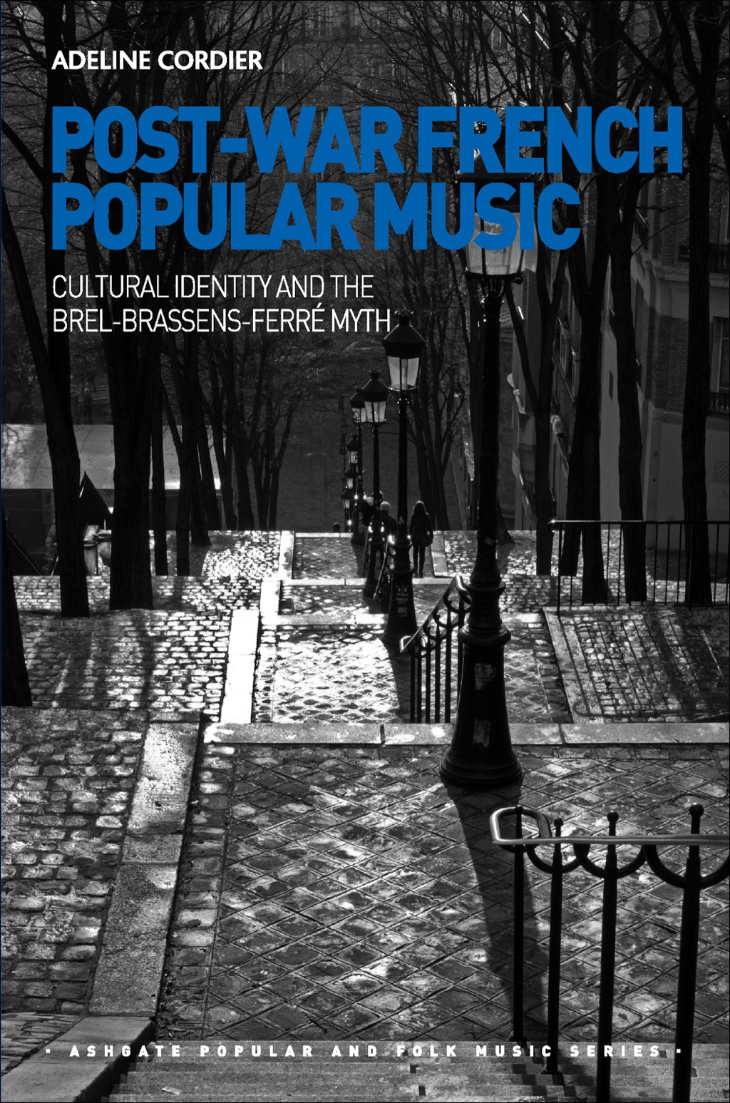 Post-War French Popular Music: Cultural Identity and the Brel-Brassens-FerrÃ© Myth  â€“ PDF/EPUB Version Downloadable