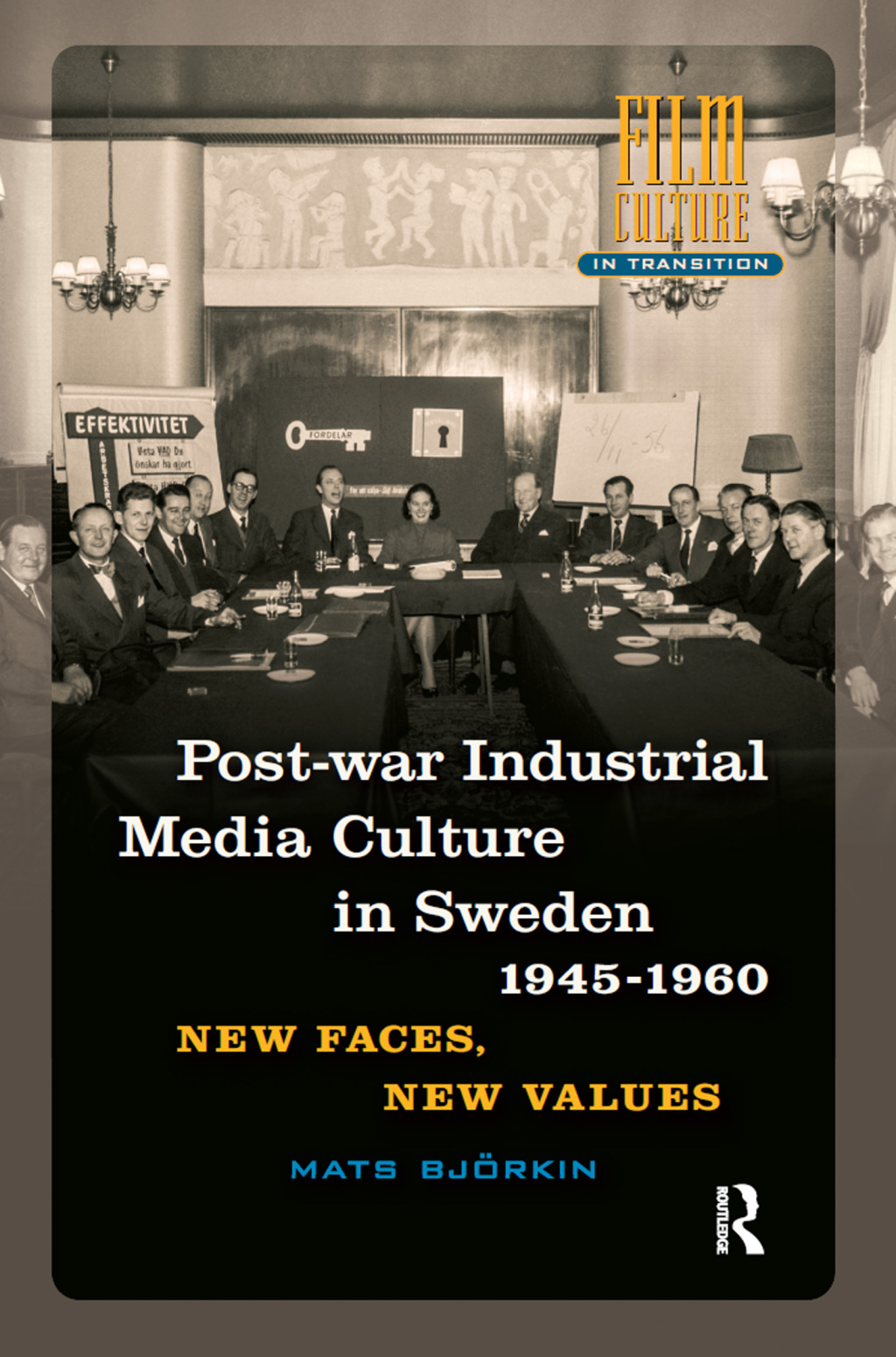 Post-war Industrial Media Culture in Sweden, 1945-1960 New Faces, New Values 1st Edition â€“ PDF/EPUB Version Downloadable