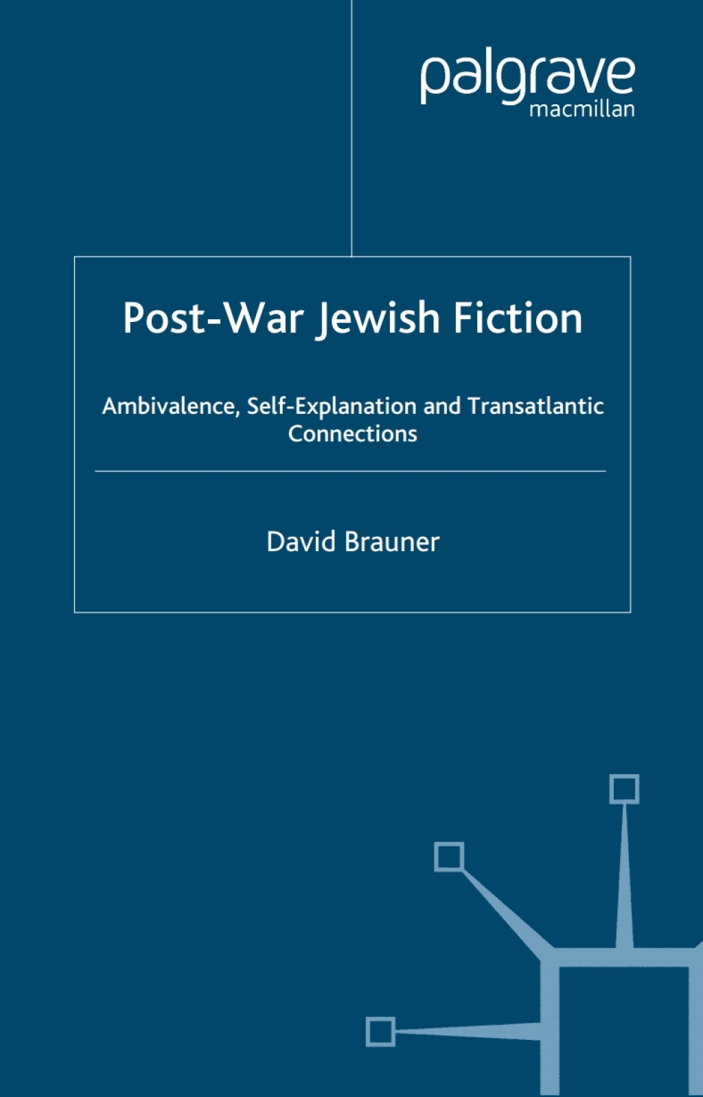 Post-War Jewish Fiction Ambivalence, Self Explanation and Transatlantic Connections  â€“ PDF/EPUB Version Downloadable
