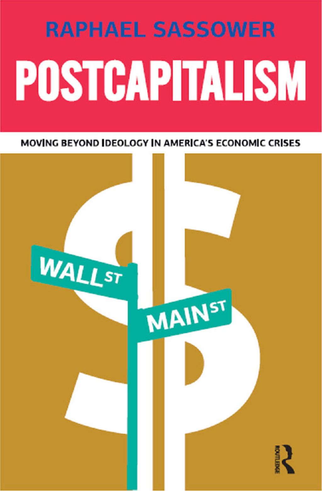 Postcapitalism Moving Beyond Ideology in America's Economic Crisis 1st Edition â€“ PDF/EPUB Version Downloadable