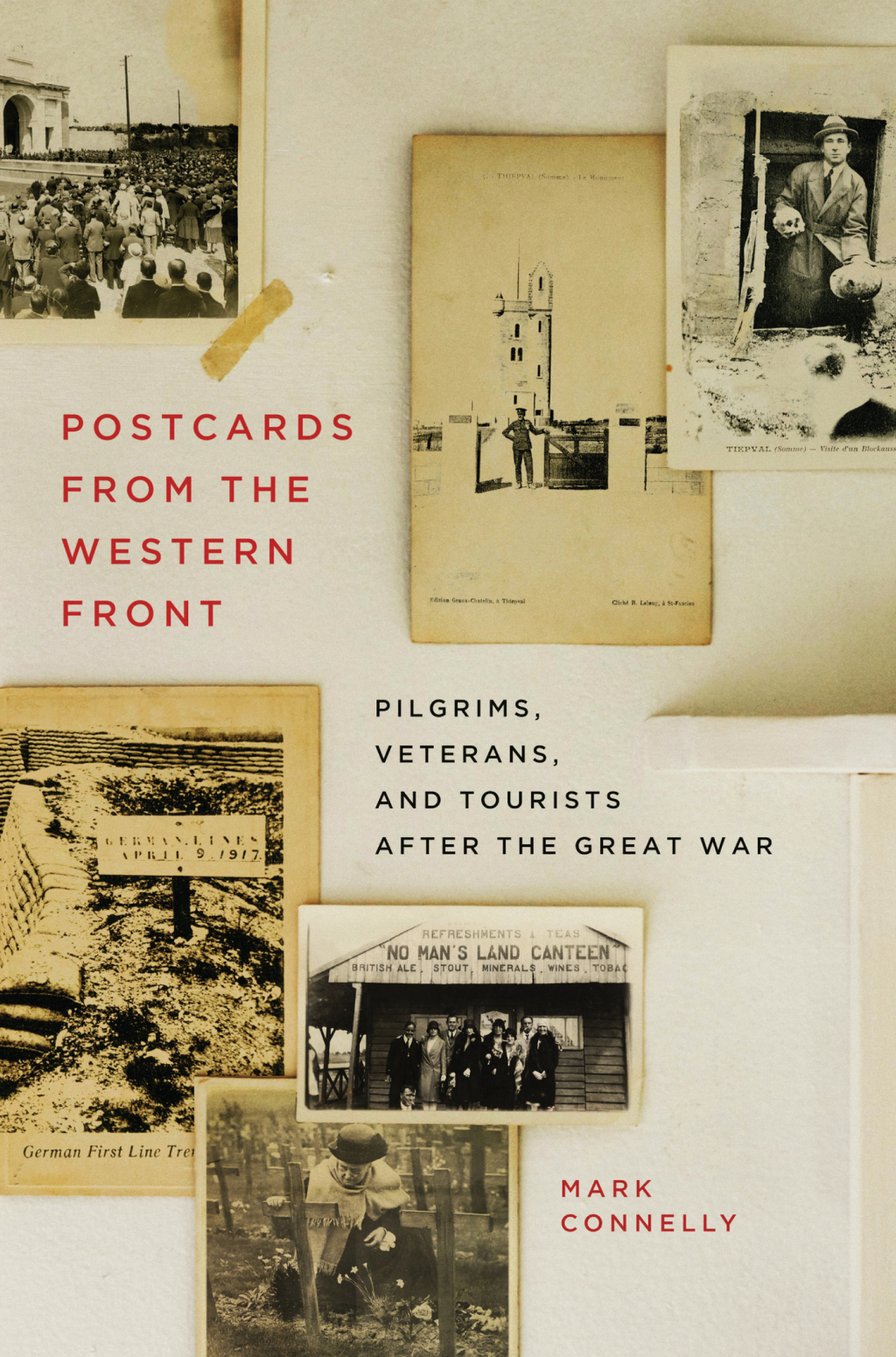 Postcards from the Western Front Pilgrims, Veterans, and Tourists after the Great War  â€“ PDF/EPUB Version Downloadable