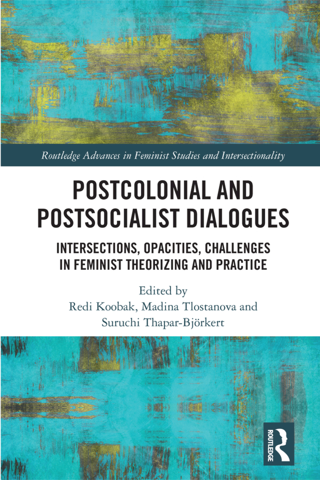 Postcolonial and Postsocialist Dialogues Intersections, Opacities, Challenges in Feminist Theorizing and Practice 1st Edition â€“ PDF/EPUB Version Downloadable