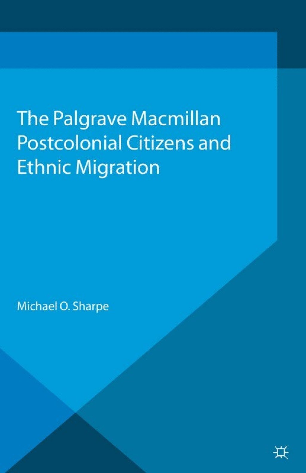 Postcolonial Citizens and Ethnic Migration The Netherlands and Japan in the Age of Globalization  â€“ PDF/EPUB Version Downloadable