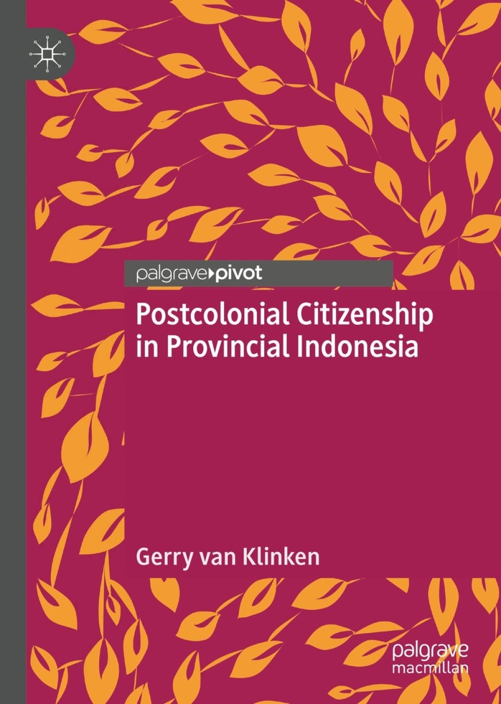 Postcolonial Citizenship in Provincial Indonesia  â€“ PDF/EPUB Version Downloadable