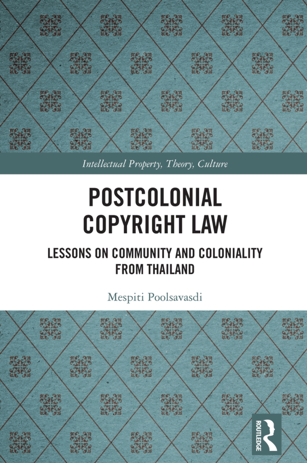 Postcolonial Copyright Law Lessons on Community and Coloniality from Thailand 1st Edition â€“ PDF/EPUB Version Downloadable
