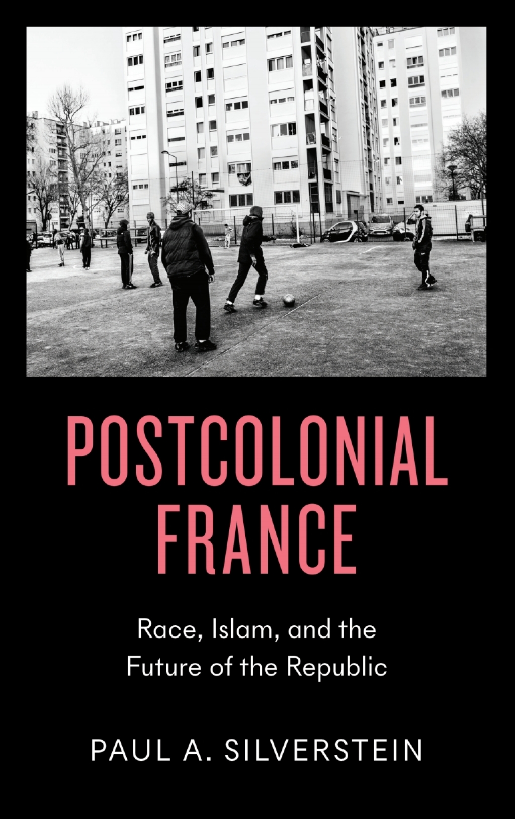 Postcolonial France Race, Islam, and the Future of the Republic 1st Edition â€“ PDF/EPUB Version Downloadable