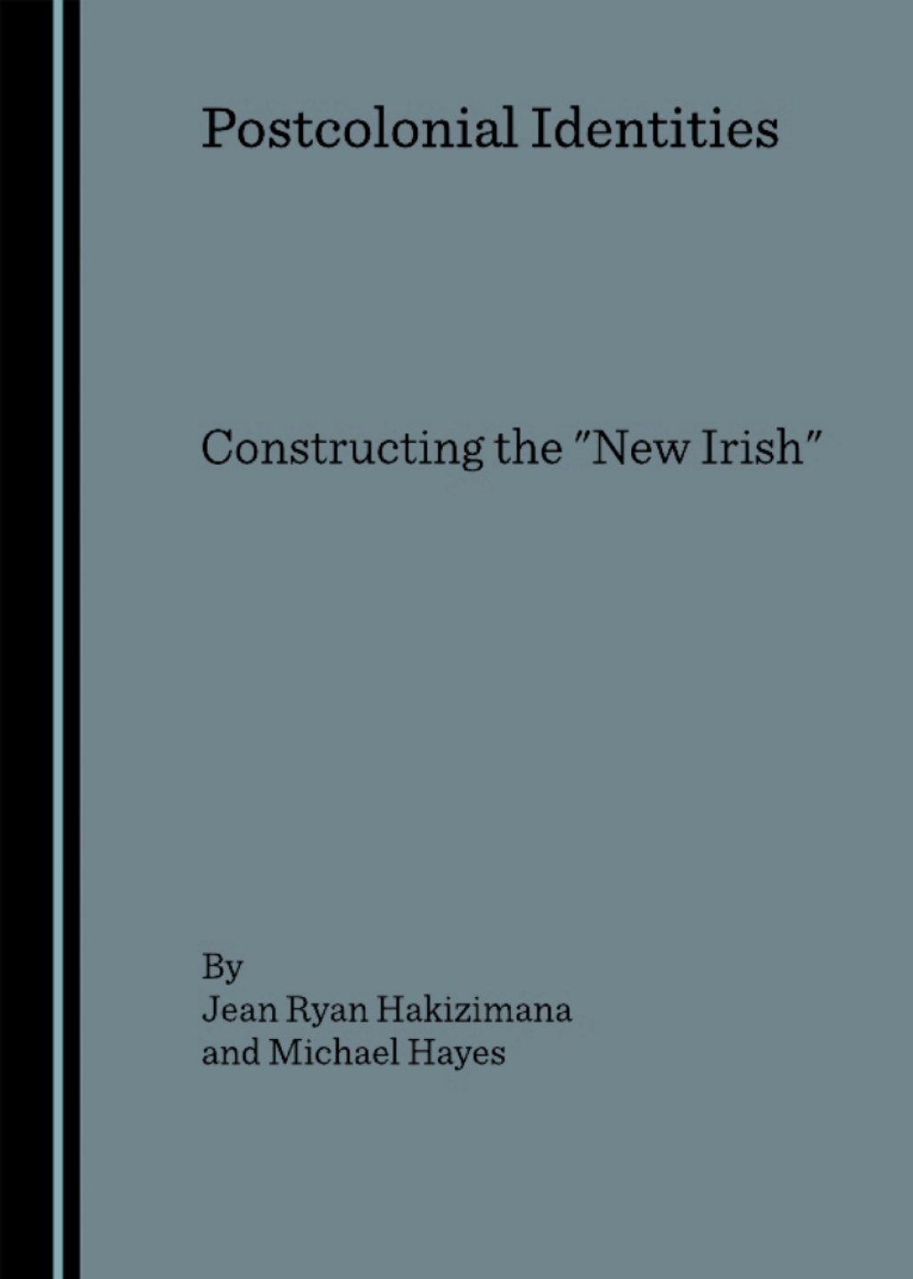 Postcolonial Identities Constructing the "New Irish" 1st Edition â€“ PDF/EPUB Version Downloadable