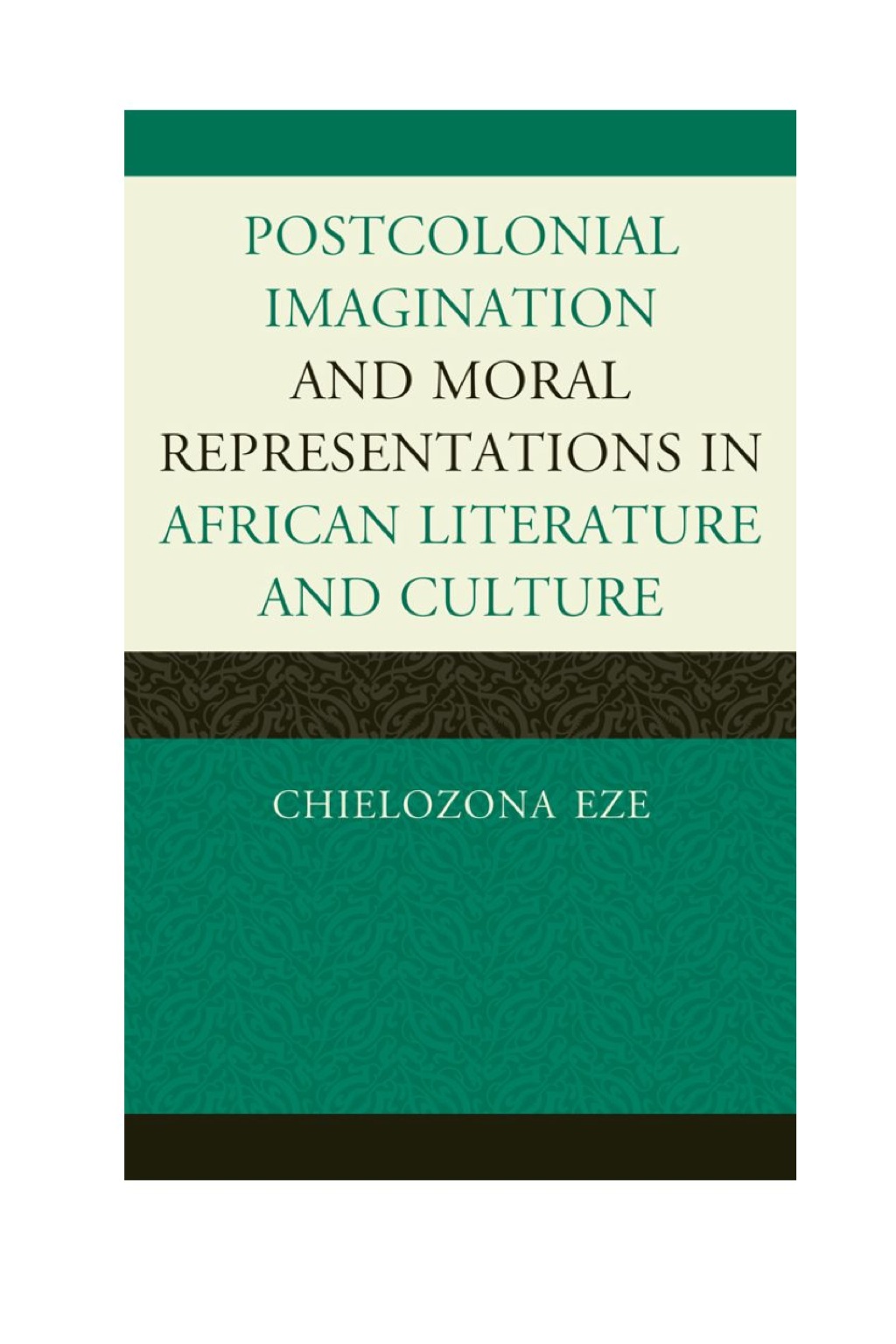 Postcolonial Imaginations and Moral Representations in African Literature and Culture 1st Edition â€“ PDF/EPUB Version Downloadable