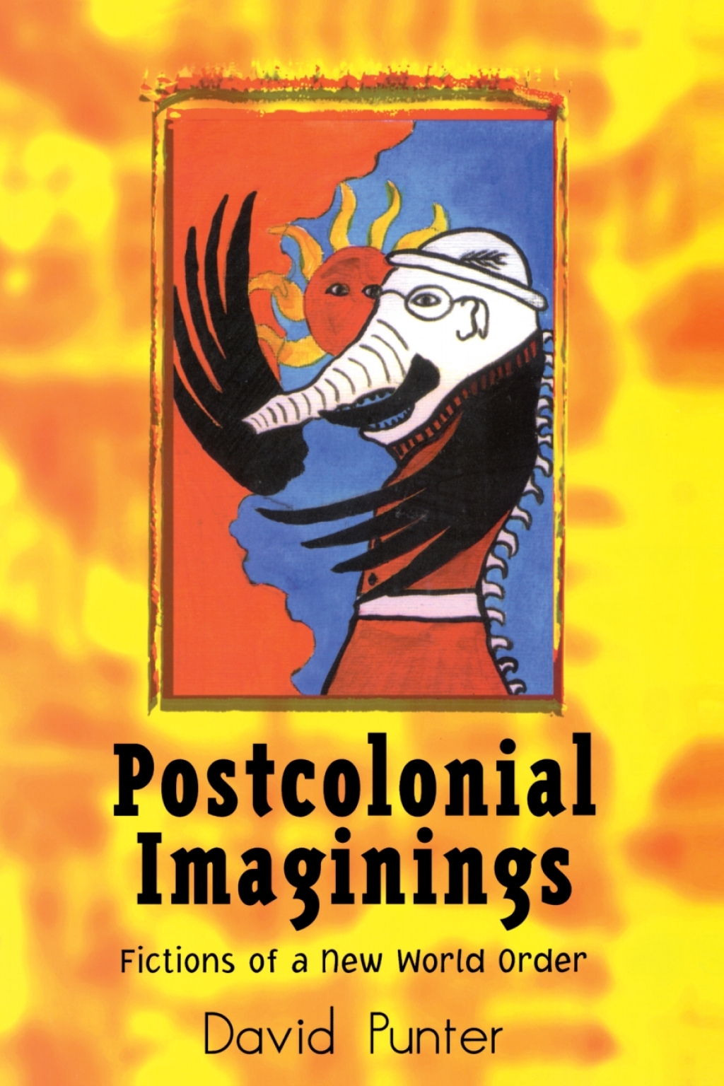 Postcolonial Imaginings: Fictions of a New World Order  â€“ PDF/EPUB Version Downloadable