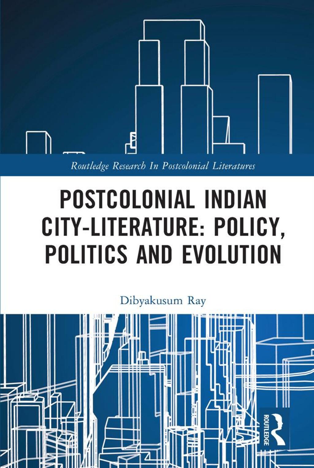 Postcolonial Indian City-Literature Policy, Politics and Evolution 1st Edition â€“ PDF/EPUB Version Downloadable
