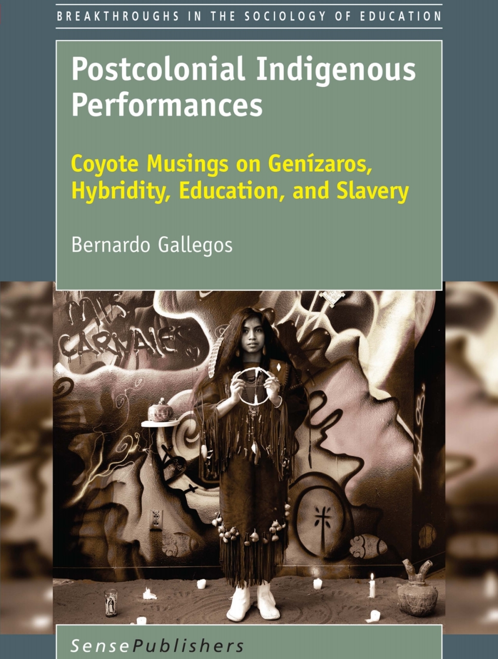 Postcolonial Indigenous Performances Coyote Musings on GenÃ­zaros, Hybridity, Education, and Slavery  â€“ PDF/EPUB Version Downloadable