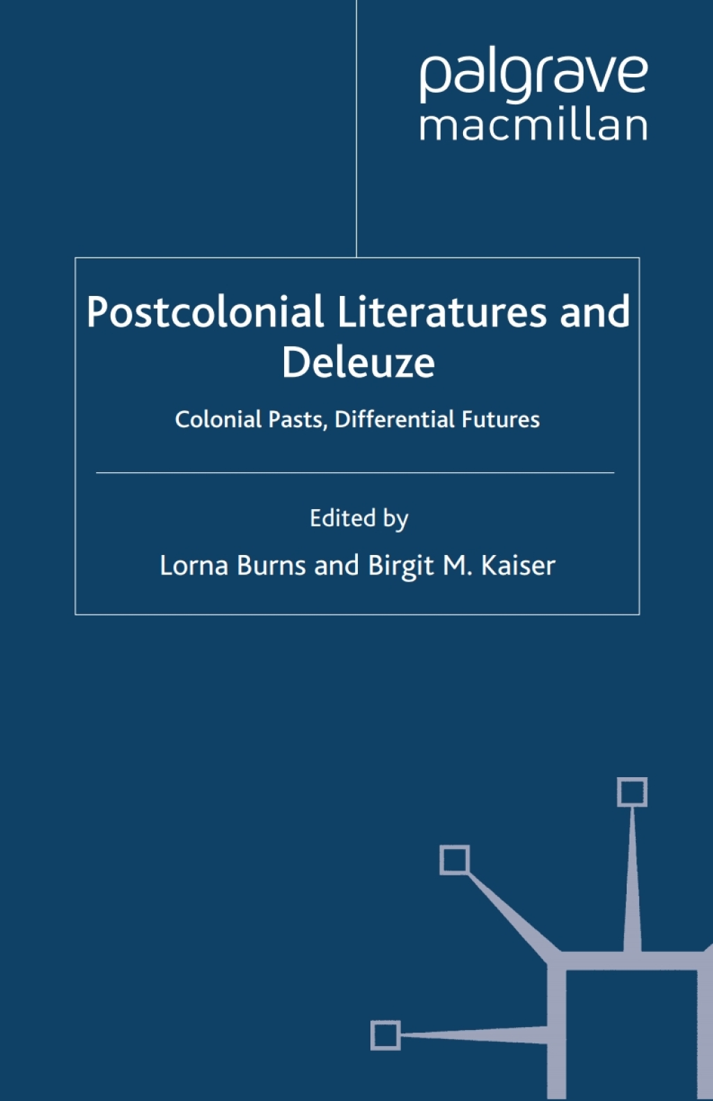 Postcolonial Literatures and Deleuze Colonial Pasts, Differential Futures  â€“ PDF/EPUB Version Downloadable