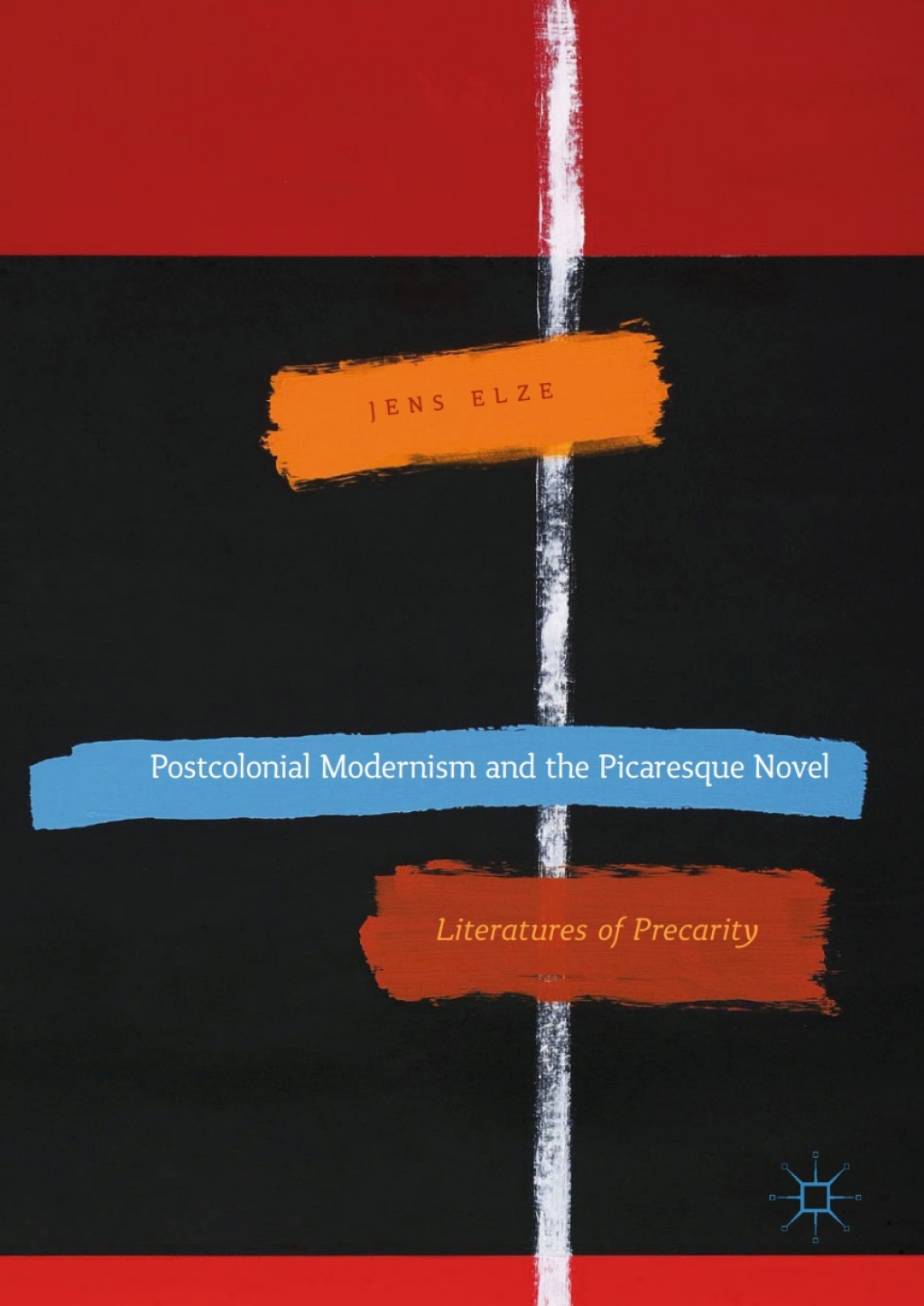 Postcolonial Modernism and the Picaresque Novel Literatures of Precarity 1st Edition â€“ PDF/EPUB Version Downloadable