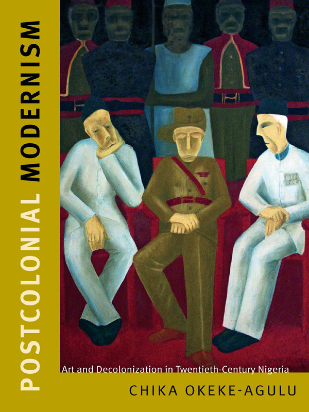 Postcolonial Modernism Art and Decolonization in Twentieth-Century Nigeria  â€“ PDF/EPUB Version Downloadable