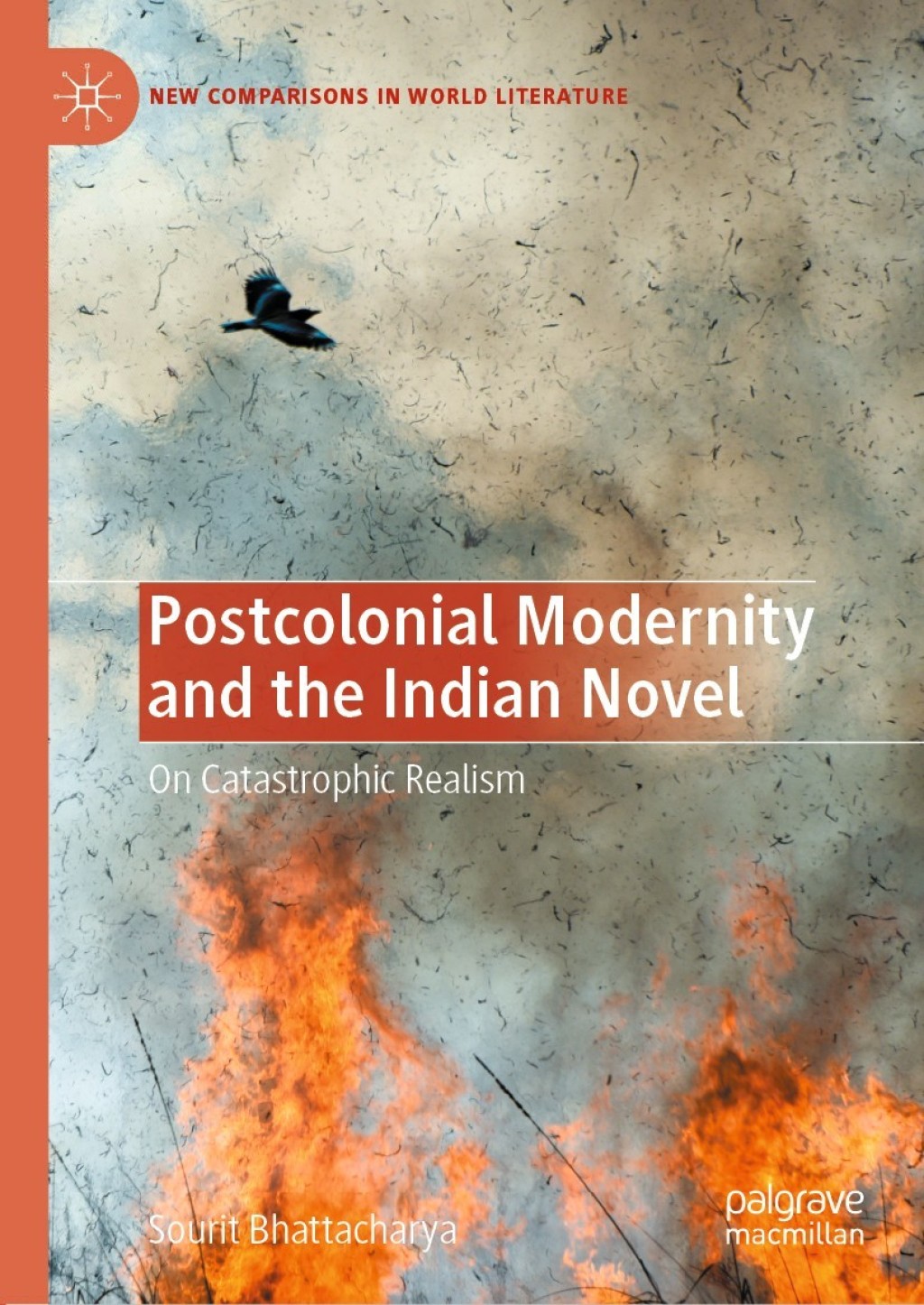 Postcolonial Modernity and the Indian Novel On Catastrophic Realism  â€“ PDF/EPUB Version Downloadable