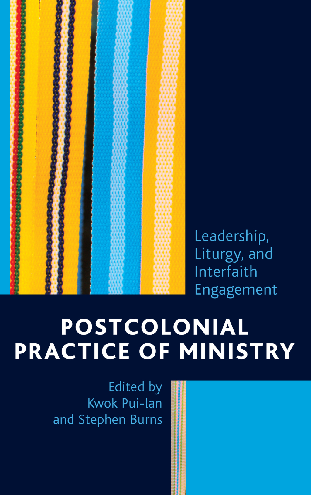 Postcolonial Practice of Ministry Leadership, Liturgy, and Interfaith Engagement 1st Edition â€“ PDF/EPUB Version Downloadable