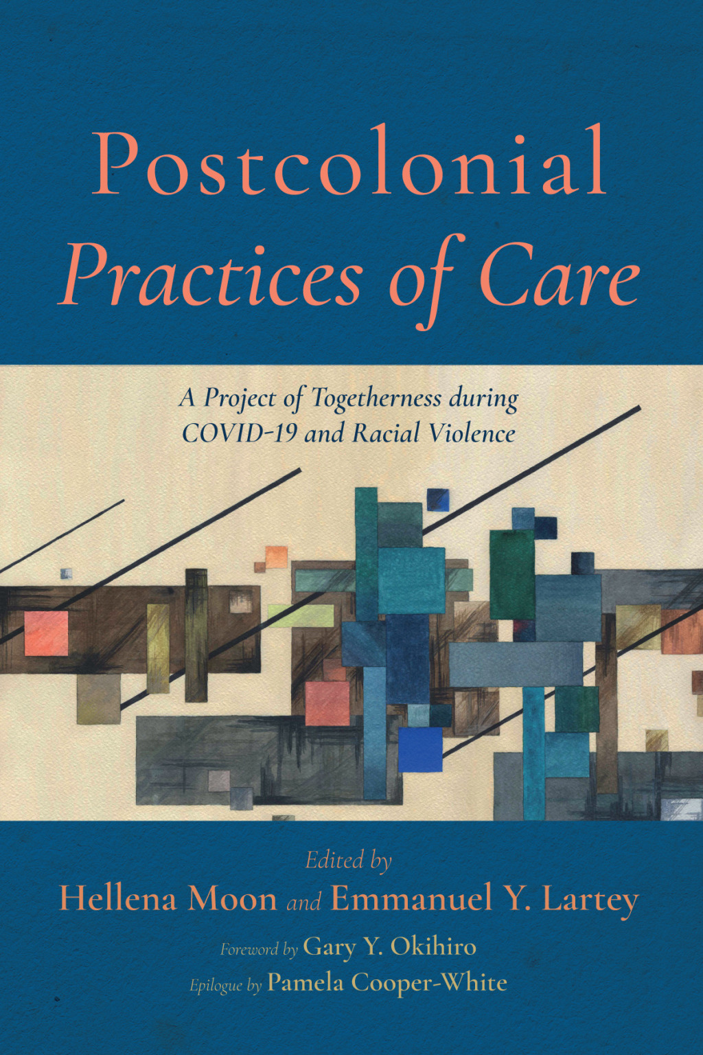 Postcolonial Practices of Care A Project of Togetherness during COVID-19 and Racial Violence  â€“ PDF/EPUB Version Downloadable