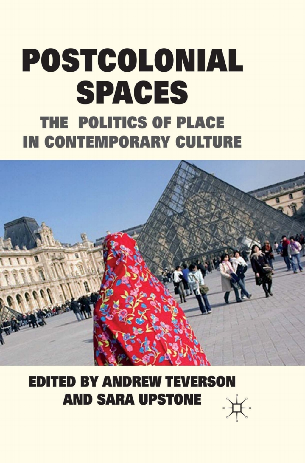 Postcolonial Spaces The Politics of Place in Contemporary Culture 1st Edition â€“ PDF/EPUB Version Downloadable