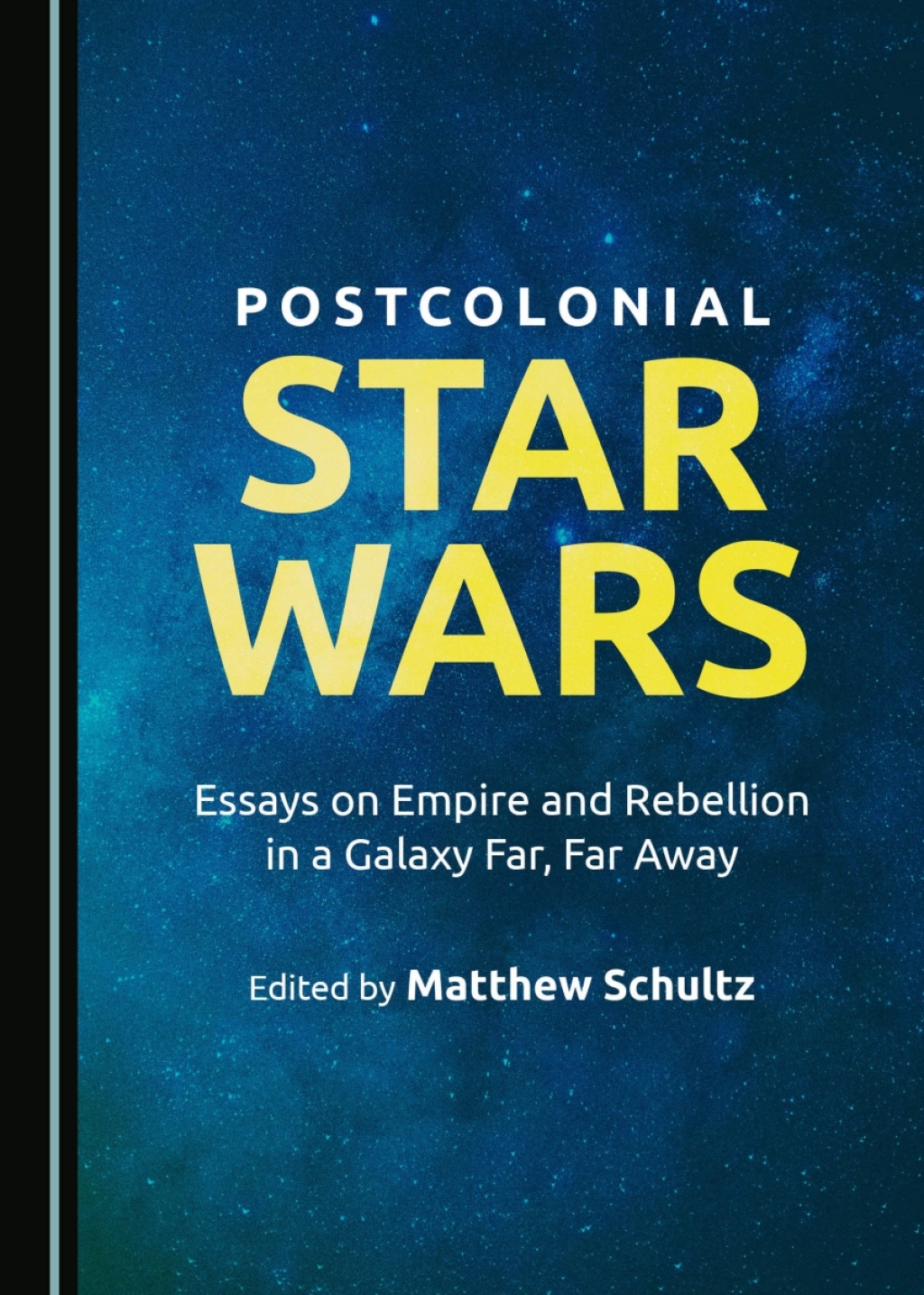 Postcolonial Star Wars Essays on Empire and Rebellion in a Galaxy Far, Far Away 1st Edition â€“ PDF/EPUB Version Downloadable