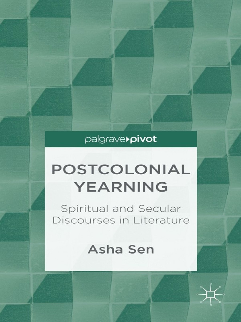 Postcolonial Yearning Reshaping Spiritual and Secular Discourses in Contemporary Literature  â€“ PDF/EPUB Version Downloadable