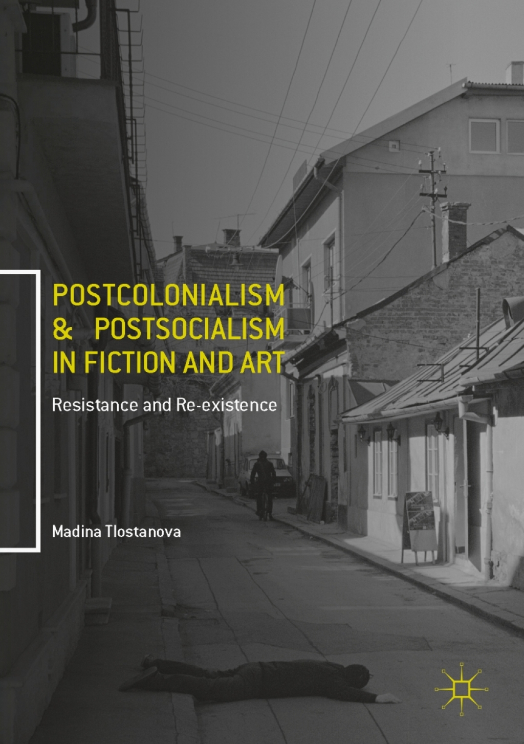 Postcolonialism and Postsocialism in Fiction and Art Resistance and Re-existence  â€“ PDF/EPUB Version Downloadable