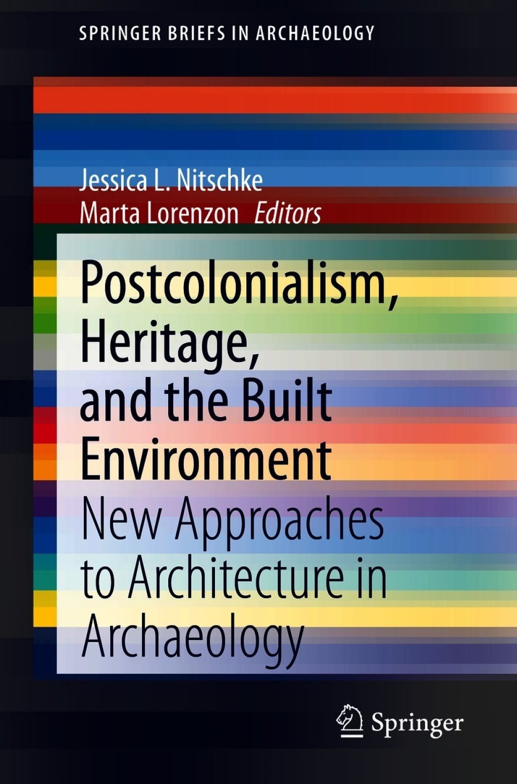 Postcolonialism, Heritage, and the Built Environment New Approaches to Architecture in Archaeology  â€“ PDF/EPUB Version Downloadable