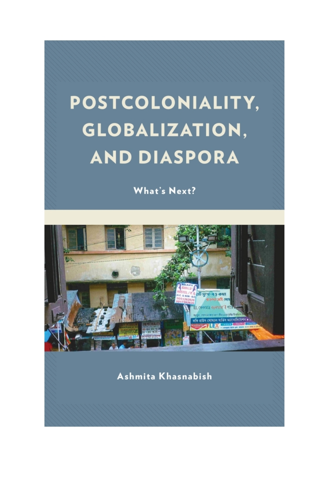 Postcoloniality, Globalization, and Diaspora Whatâ€™s Next? 1st Edition â€“ PDF/EPUB Version Downloadable