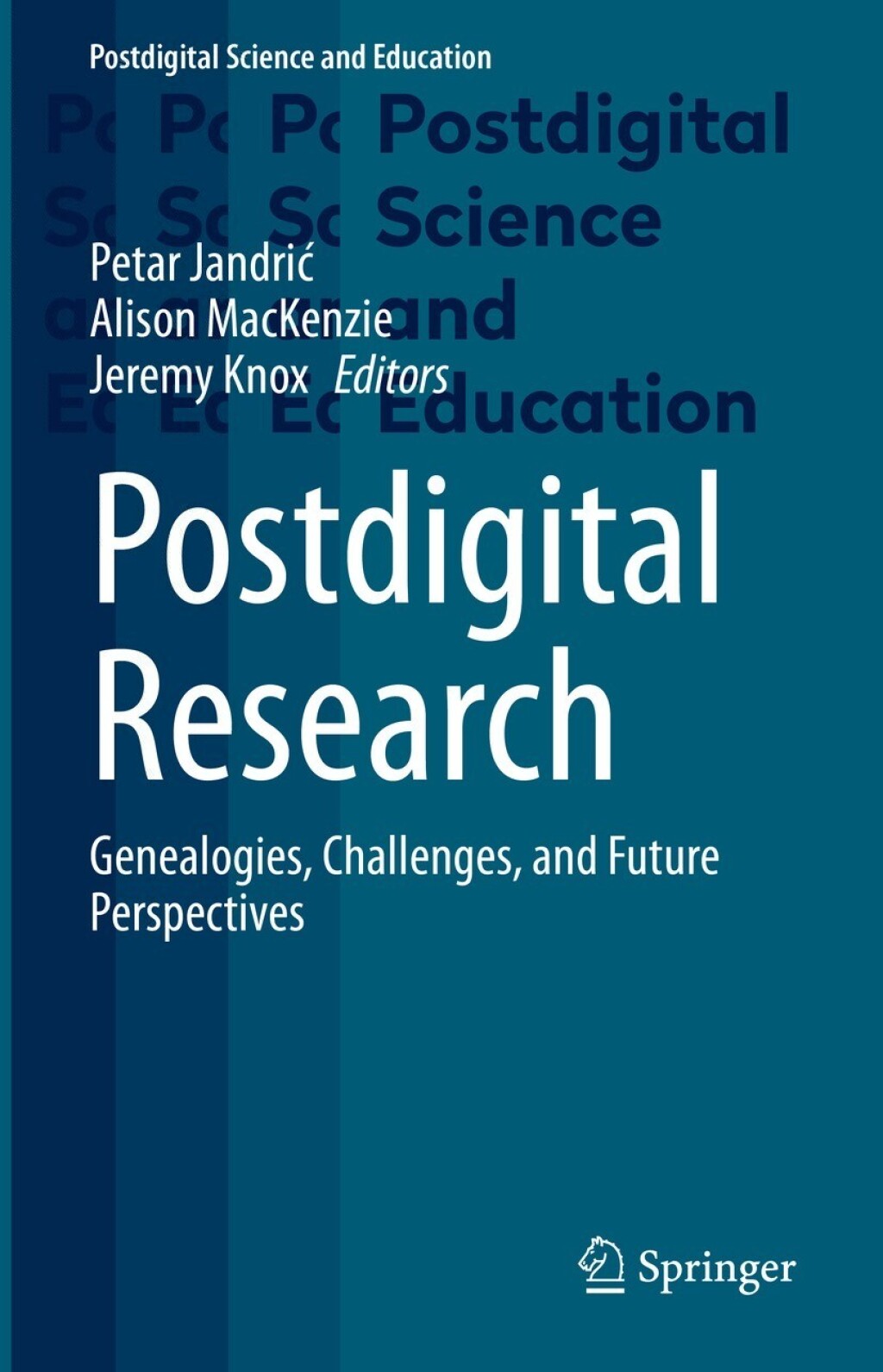 Postdigital Research Genealogies, Challenges, and Future Perspectives  â€“ PDF/EPUB Version Downloadable