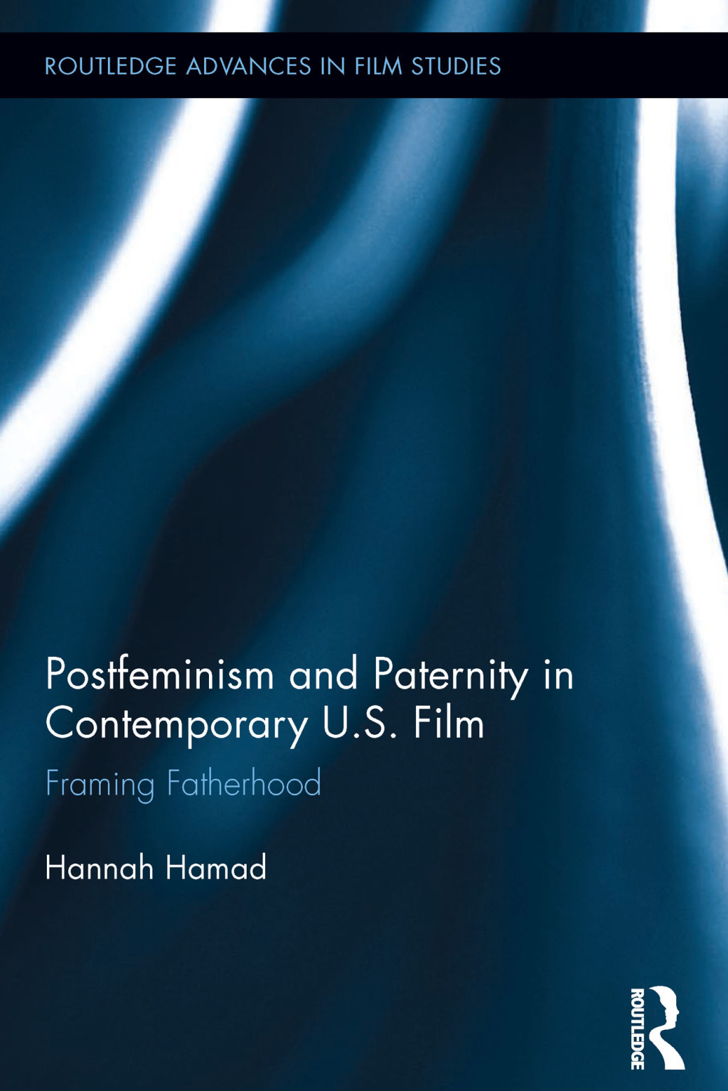Postfeminism and Paternity in Contemporary US Film Framing Fatherhood 1st Edition â€“ PDF/EPUB Version Downloadable