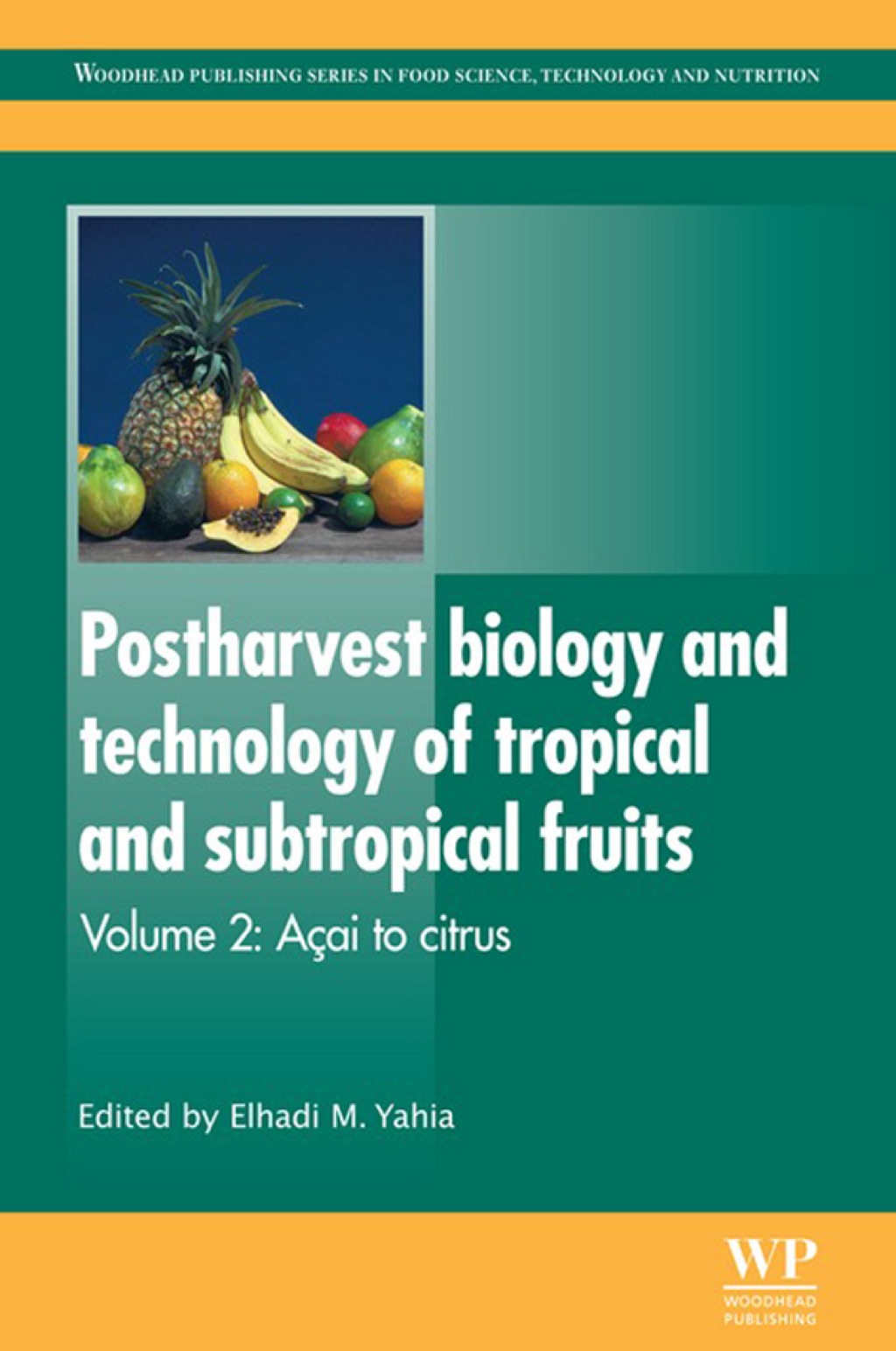 Postharvest Biology and Technology of Tropical and Subtropical Fruits: AÃ§ai To Citrus  â€“ PDF/EPUB Version Downloadable