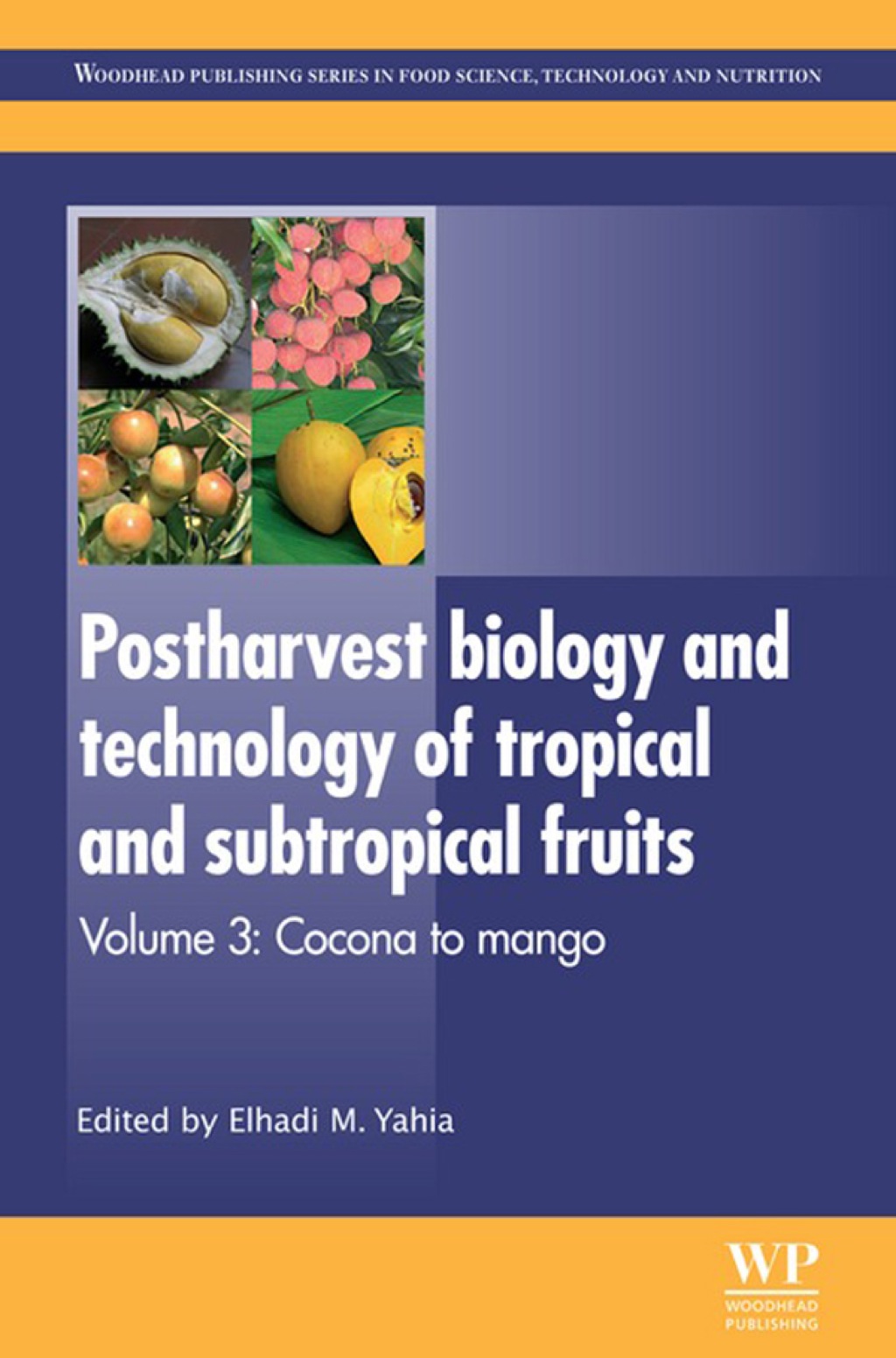Postharvest Biology and Technology of Tropical and Subtropical Fruits: Cocona To Mango  â€“ PDF/EPUB Version Downloadable