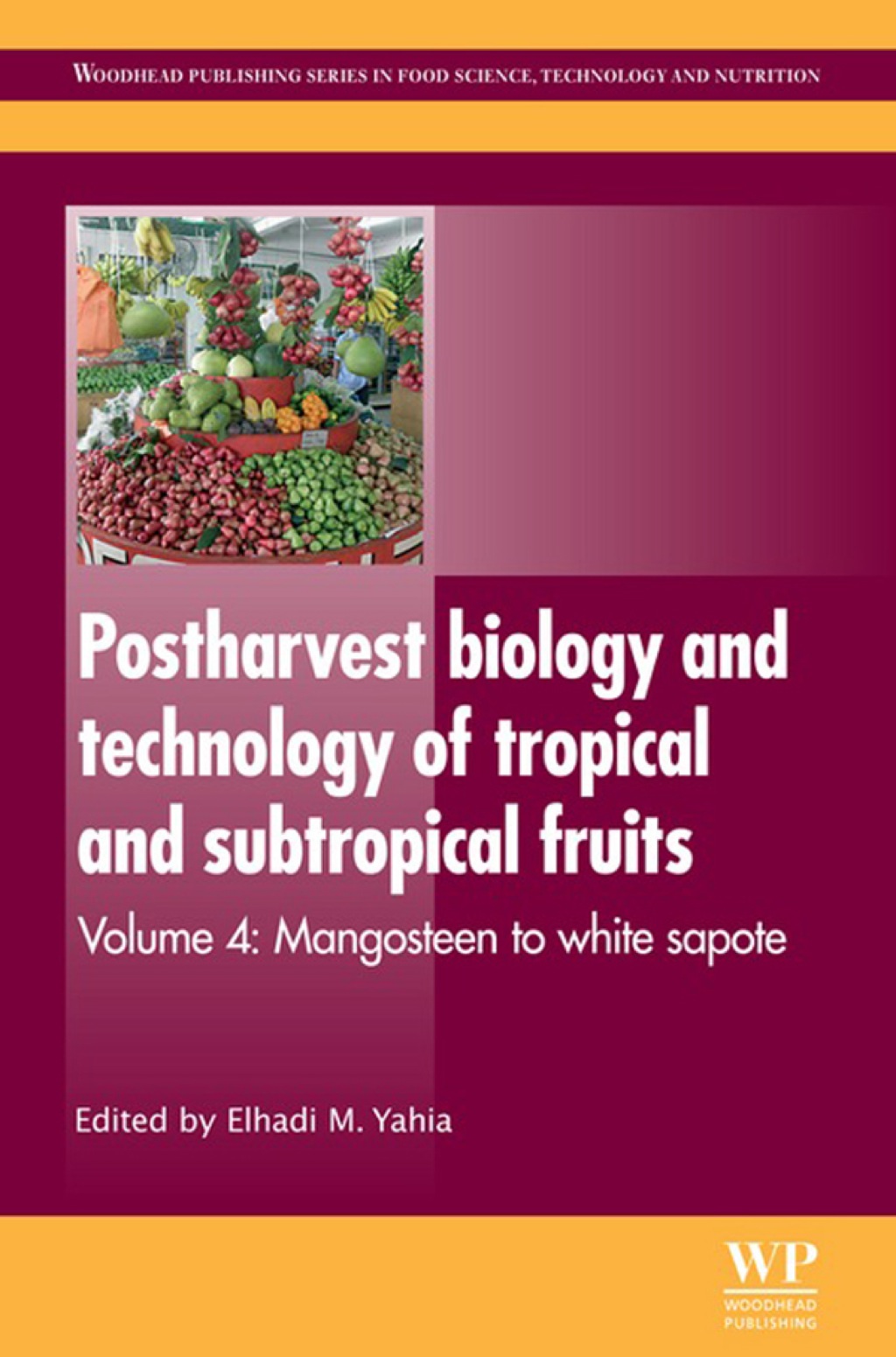 Postharvest Biology and Technology of Tropical and Subtropical Fruits: Mangosteen To White Sapote  â€“ PDF/EPUB Version Downloadable