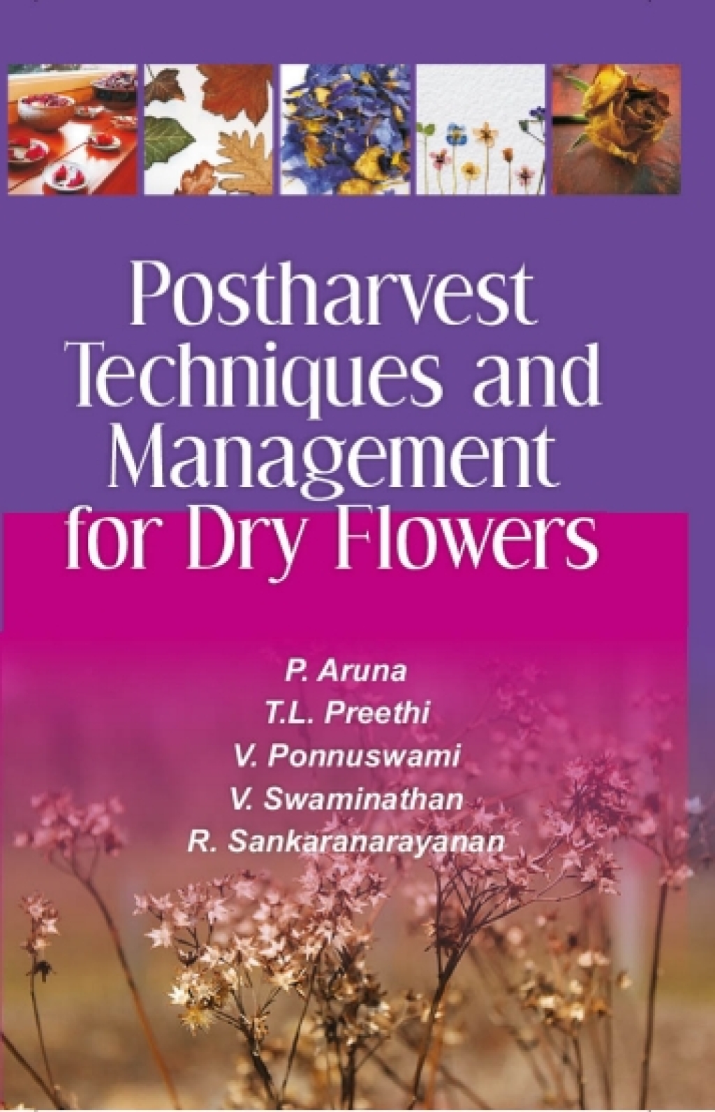 Postharvest Techniques and Management for Dry Flowers 1st Edition â€“ PDF/EPUB Version Downloadable
