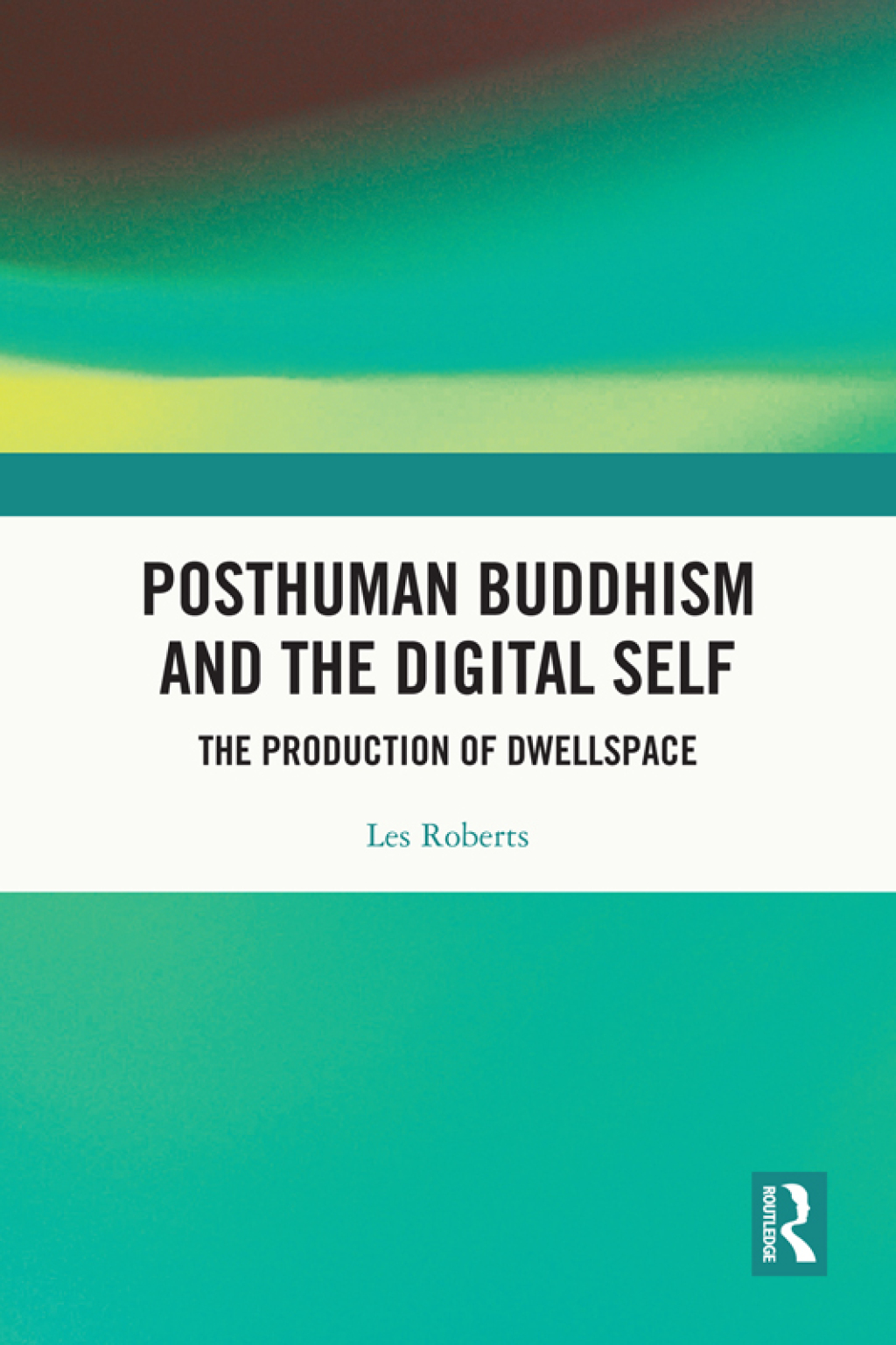 Posthuman Buddhism and the Digital Self The Production of Dwellspace 1st Edition â€“ PDF/EPUB Version Downloadable