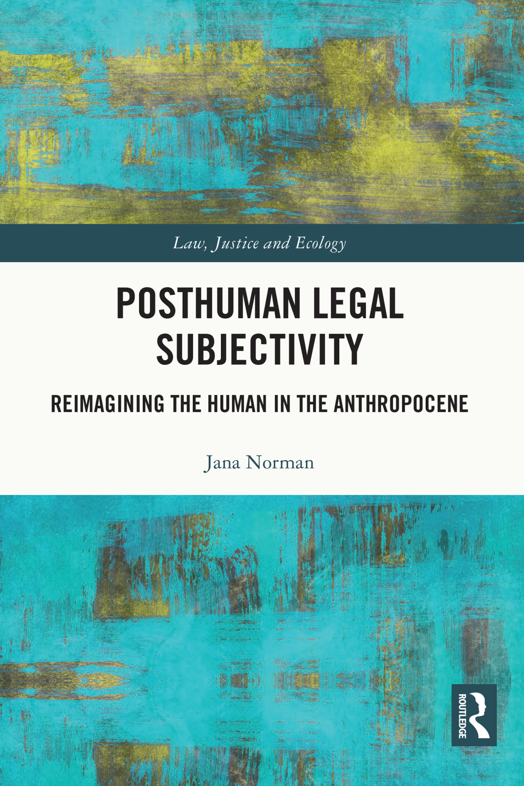 Posthuman Legal Subjectivity Reimagining the Human in the Anthropocene 1st Edition â€“ PDF/EPUB Version Downloadable