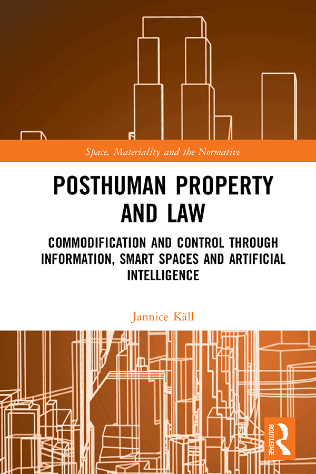 Posthuman Property and Law Commodification and Control through Information, Smart Spaces and Artificial Intelligence 1st Edition â€“ PDF/EPUB Version Downloadable