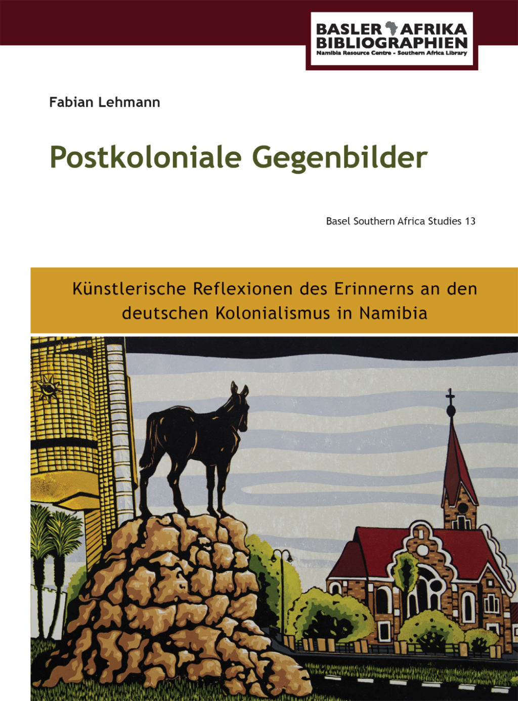 Postkoloniale Gegenbilder KÂ¸nstlerische Reflexionen des Erinnerns an den deutschen Kolonialismus in Namibia 1st Edition â€“ PDF/EPUB Version Downloadable