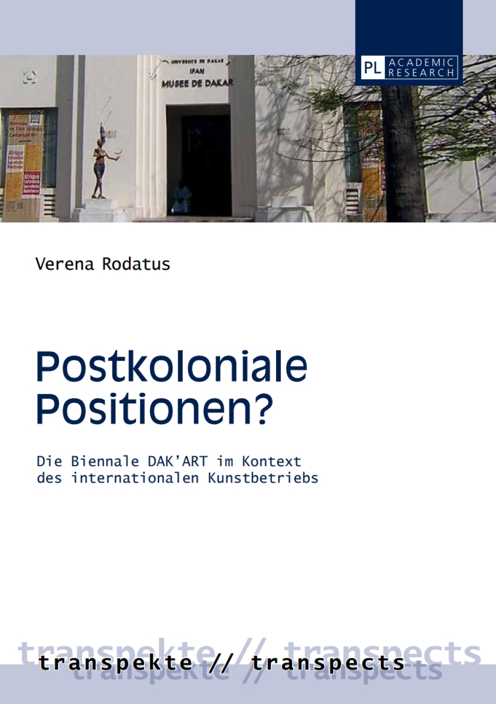 Postkoloniale Positionen? Die Biennale DAKâ€™ART im Kontext des internationalen Kunstbetriebs 1st Edition â€“ PDF/EPUB Version Downloadable
