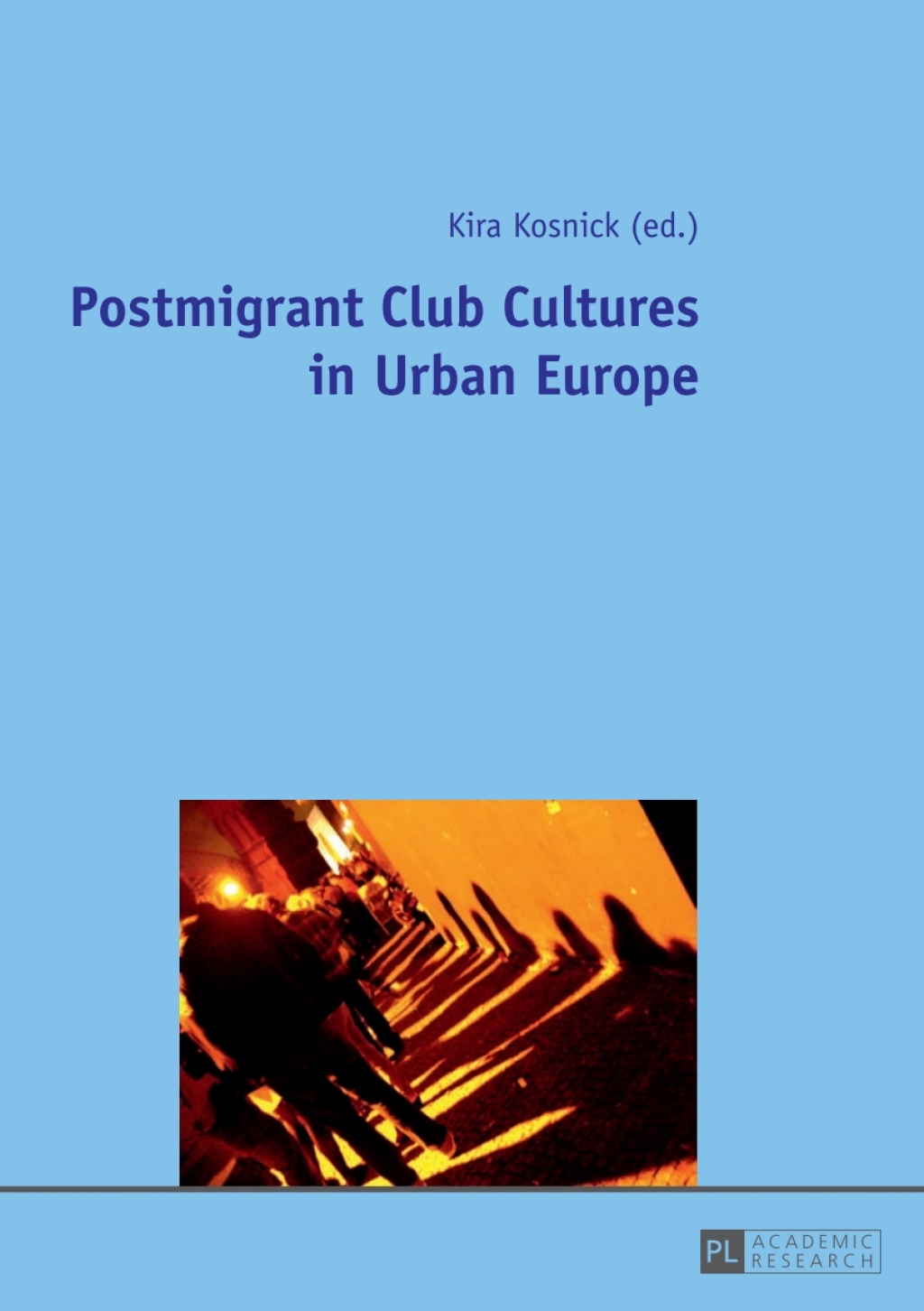 Postmigrant Club Cultures in Urban Europe 1st Edition â€“ PDF/EPUB Version Downloadable