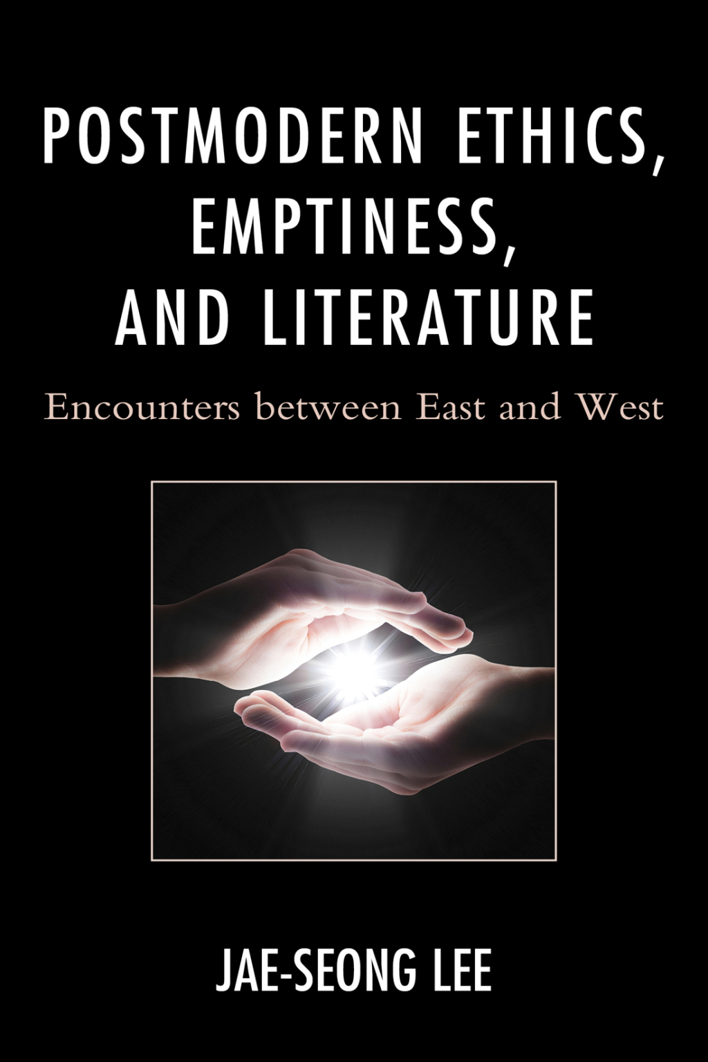 Postmodern Ethics, Emptiness, and Literature Encounters between East and West 1st Edition â€“ PDF/EPUB Version Downloadable