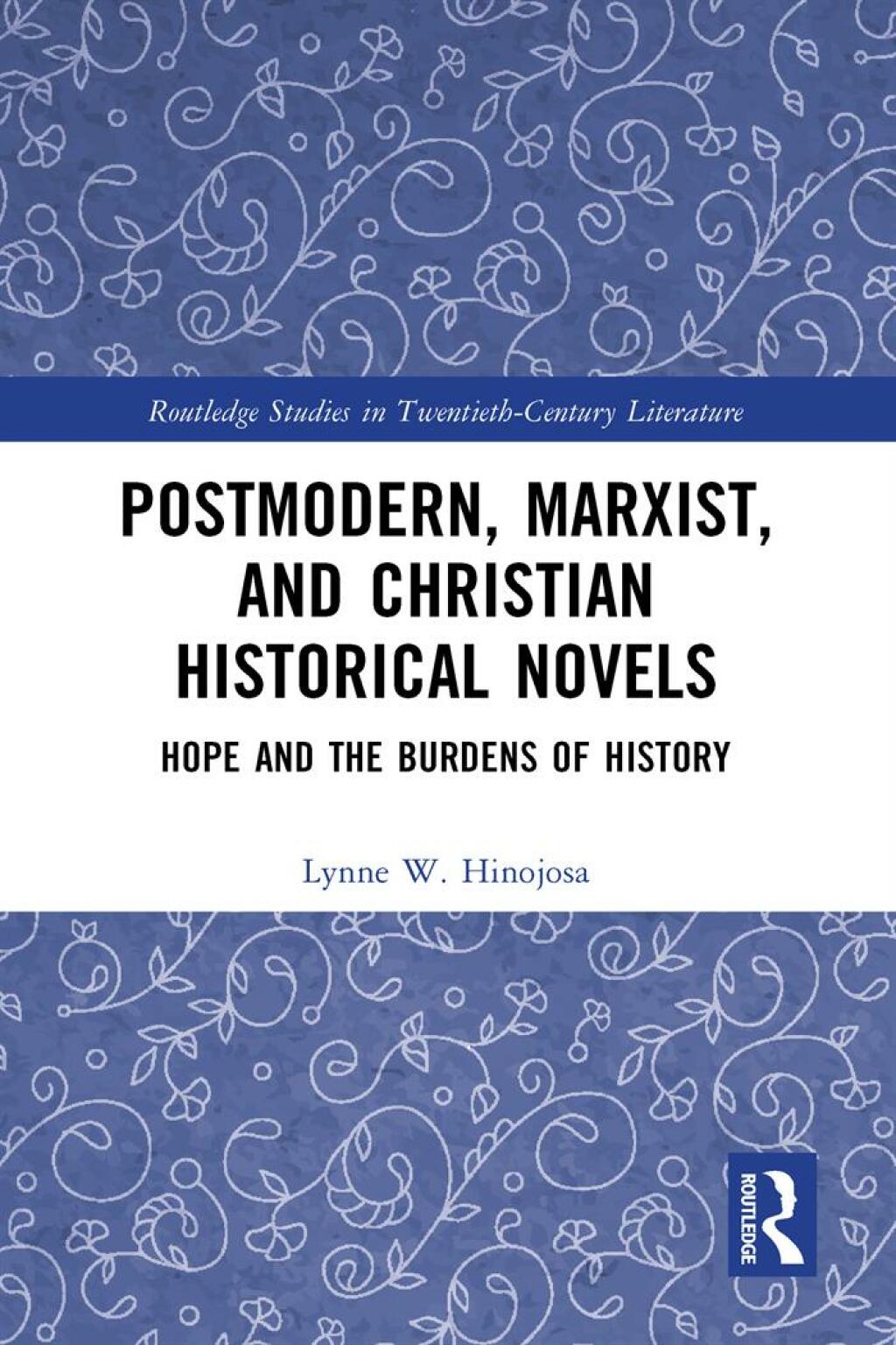 Postmodern, Marxist, and Christian Historical Novels Hope and the Burdens of History 1st Edition â€“ PDF/EPUB Version Downloadable