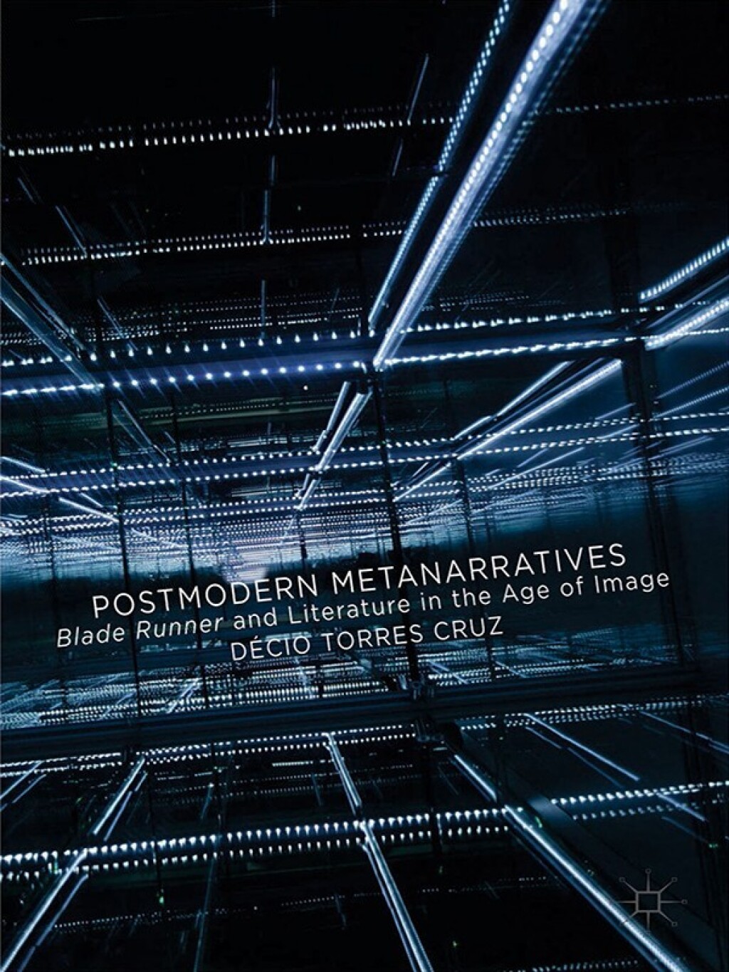Postmodern Metanarratives Blade Runner and Literature in the Age of Image  â€“ PDF/EPUB Version Downloadable