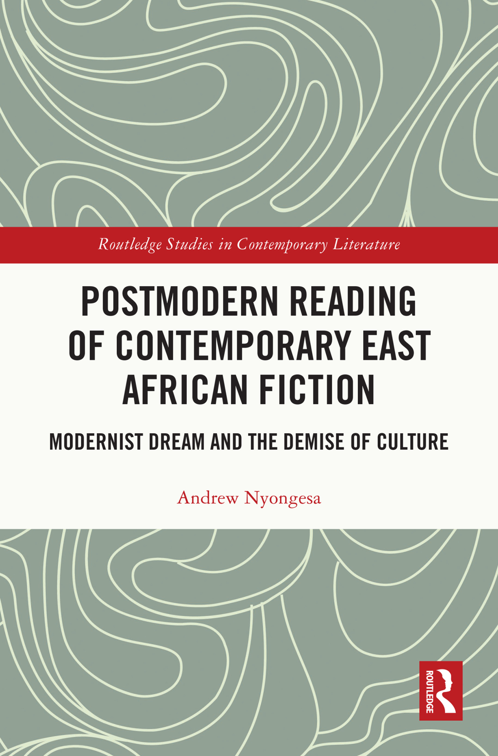 Postmodern Reading of Contemporary East African Fiction Modernist Dream and the Demise of Culture 1st Edition â€“ PDF/EPUB Version Downloadable