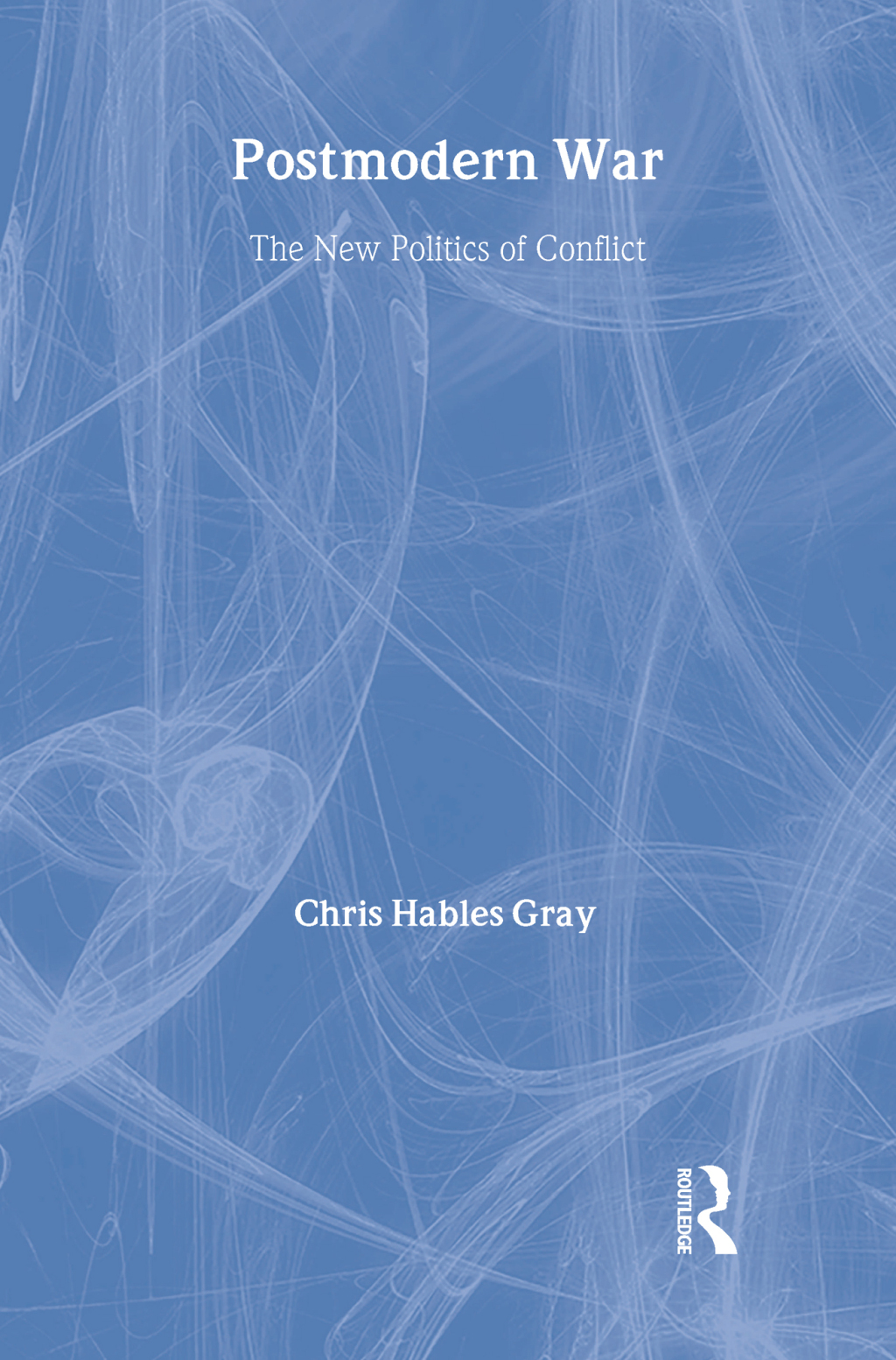 Postmodern War The New Politics of Conflict 1st Edition â€“ PDF/EPUB Version Downloadable